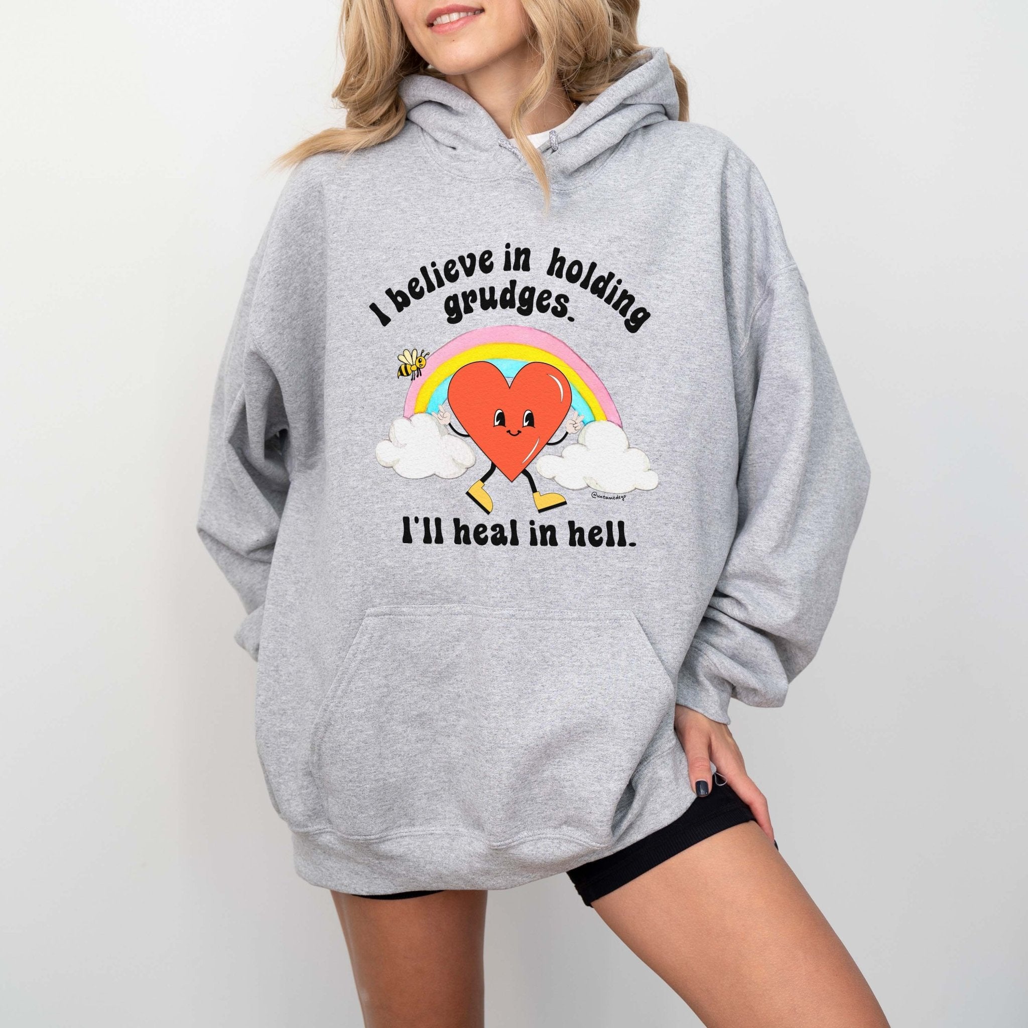 I Believe In Holding Grudges I'll Heal In Hell Hoodie - UntamedEgo LLC.