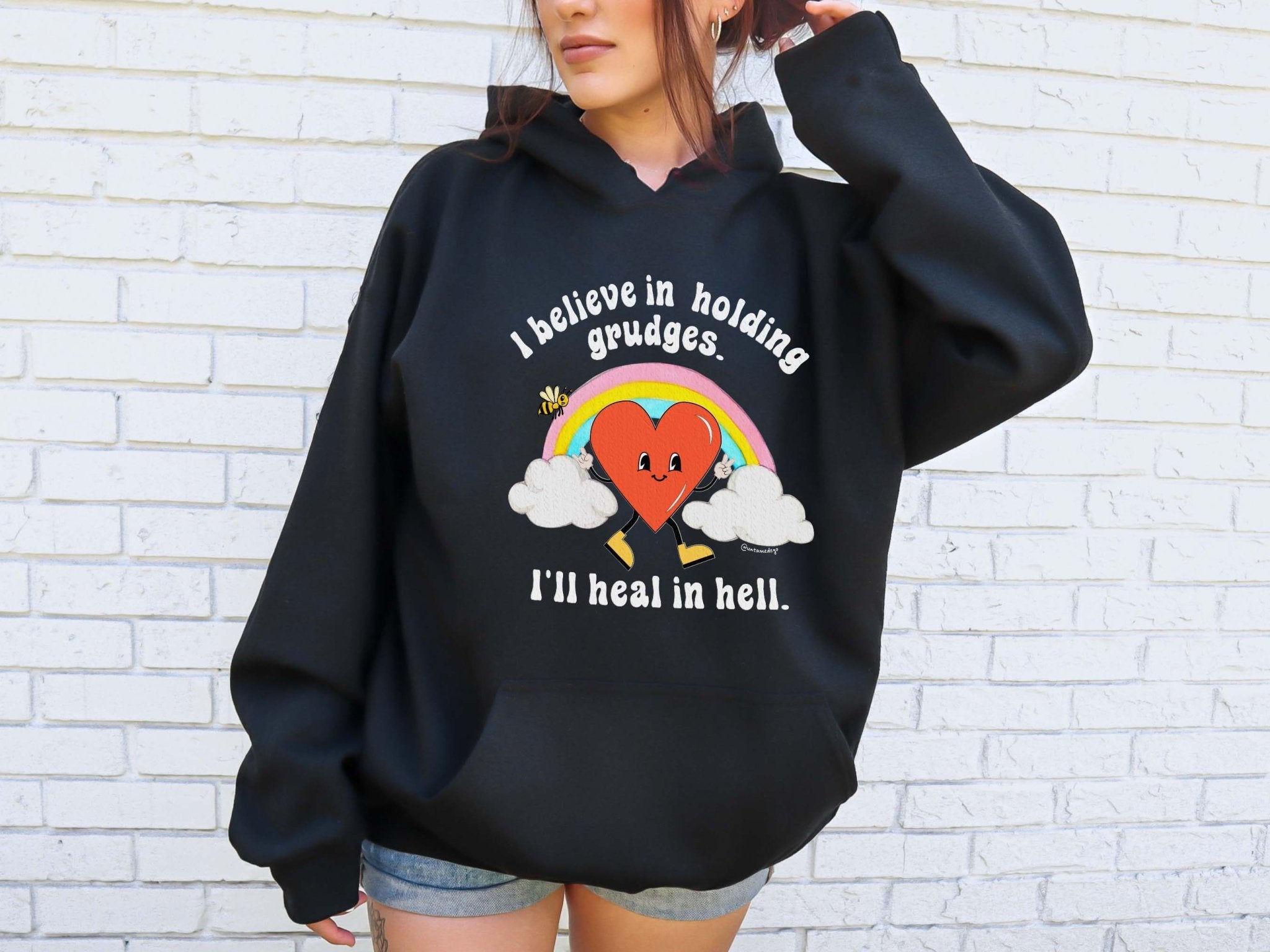 I Believe In Holding Grudges I'll Heal In Hell Hoodie - UntamedEgo LLC.
