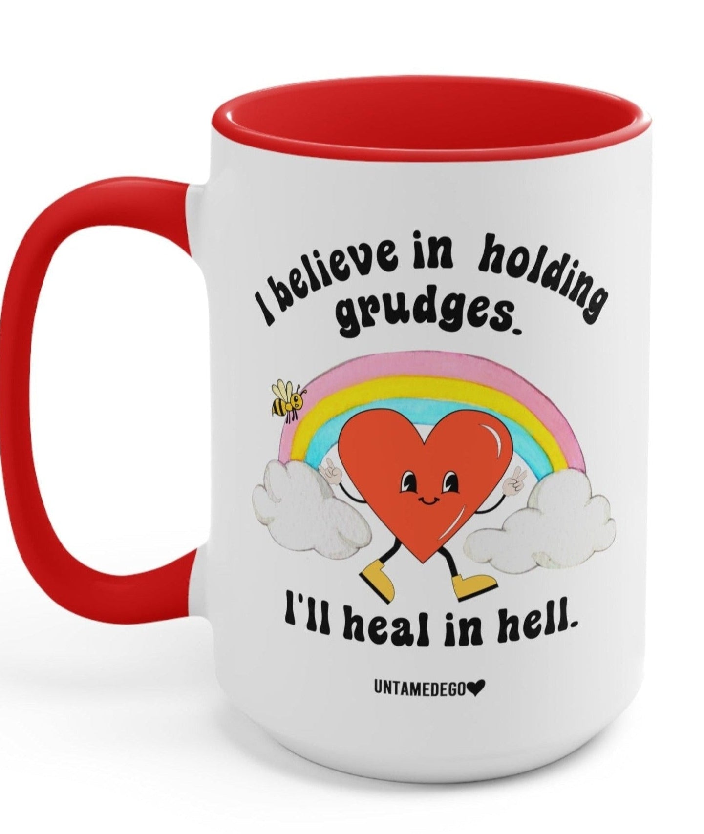 I Believe In Holding Grudges I'll Heal In Hell Mug - UntamedEgo LLC.