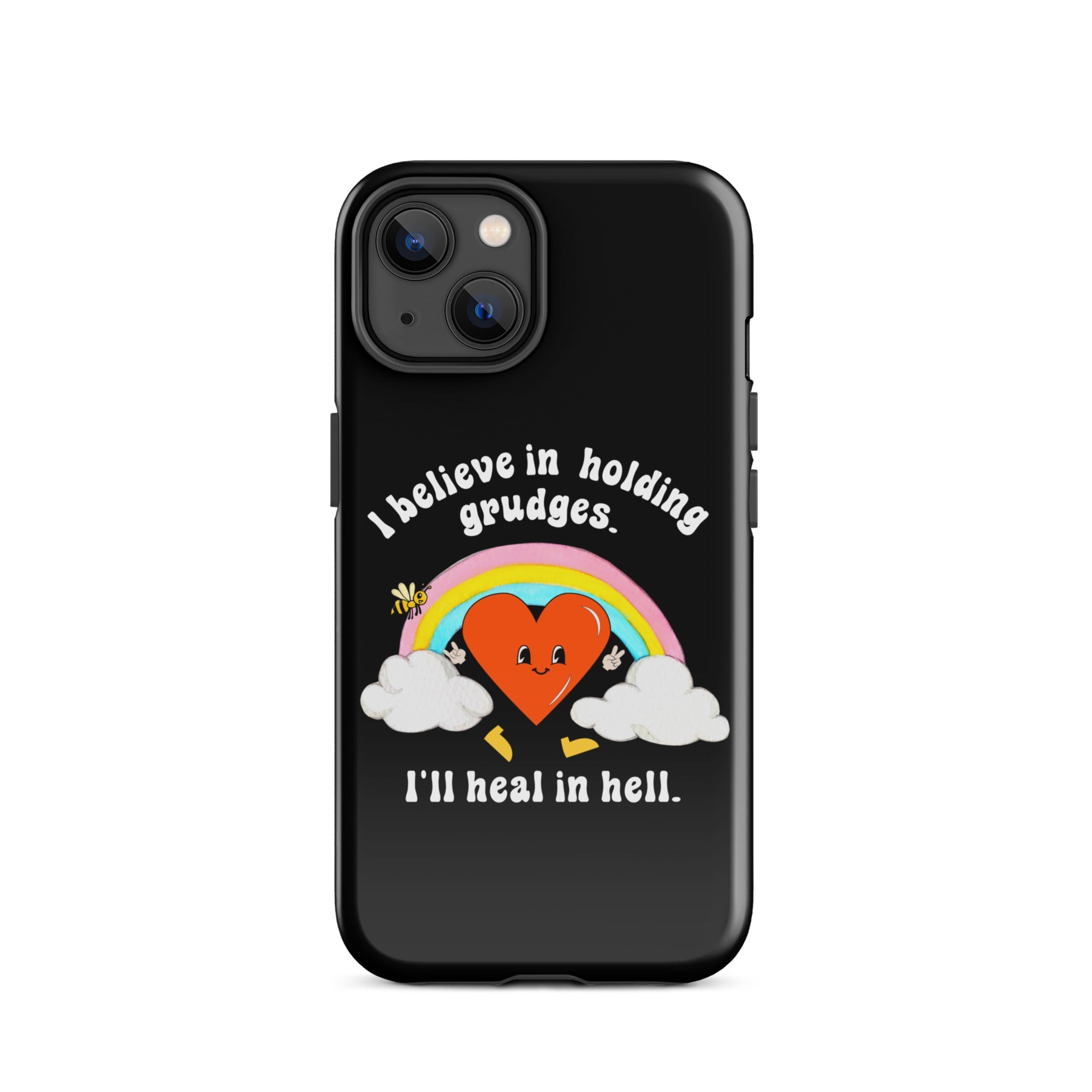 I Believe In Holding Grudges I'll Heal In Hell Tough Case for iPhone® - UntamedEgo LLC.