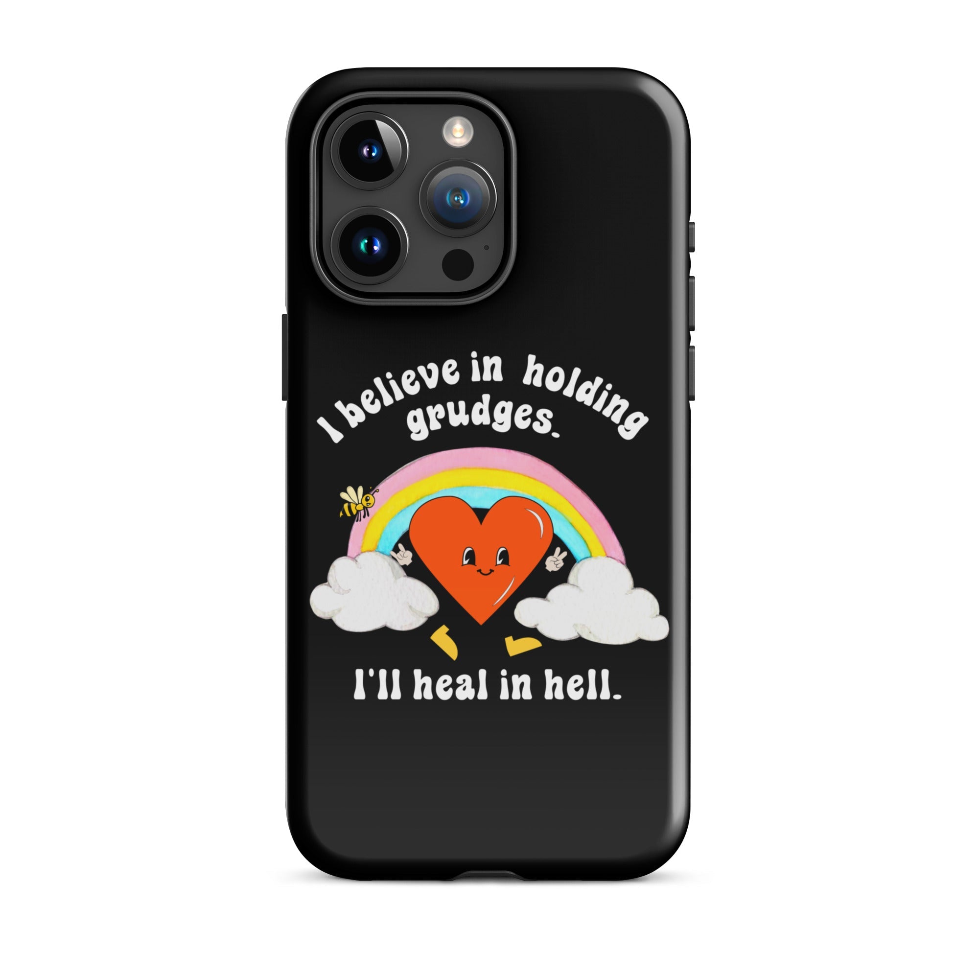I Believe In Holding Grudges I'll Heal In Hell Tough Case for iPhone® - UntamedEgo LLC.