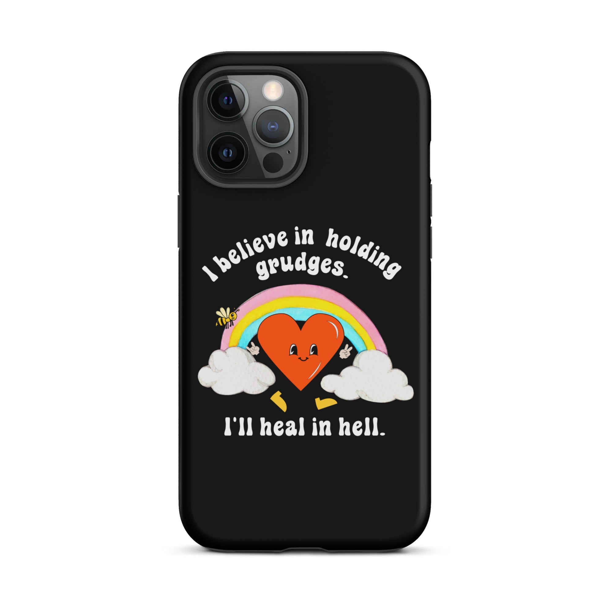 I Believe In Holding Grudges I'll Heal In Hell Tough Case for iPhone® - UntamedEgo LLC.