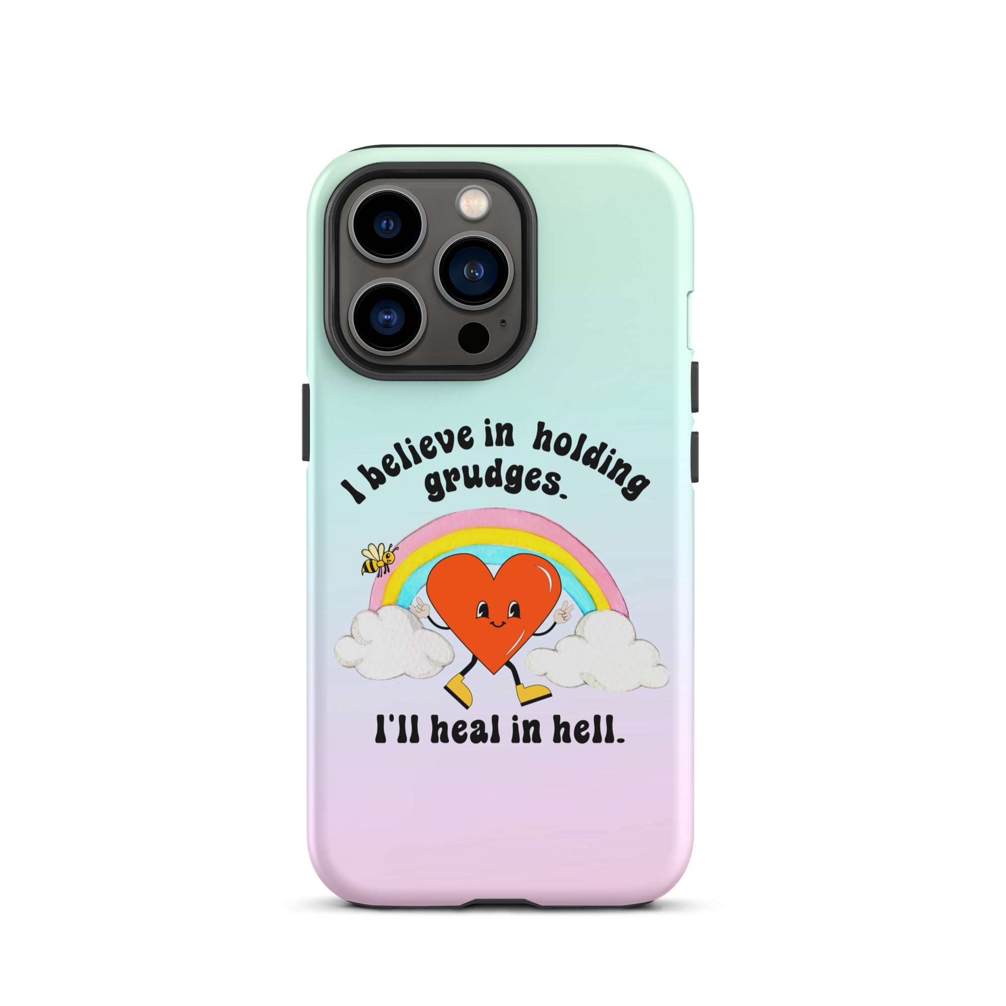 I Believe In Holding Grudges I'll Heal In Hell Tough Case for iPhone® - UntamedEgo LLC.