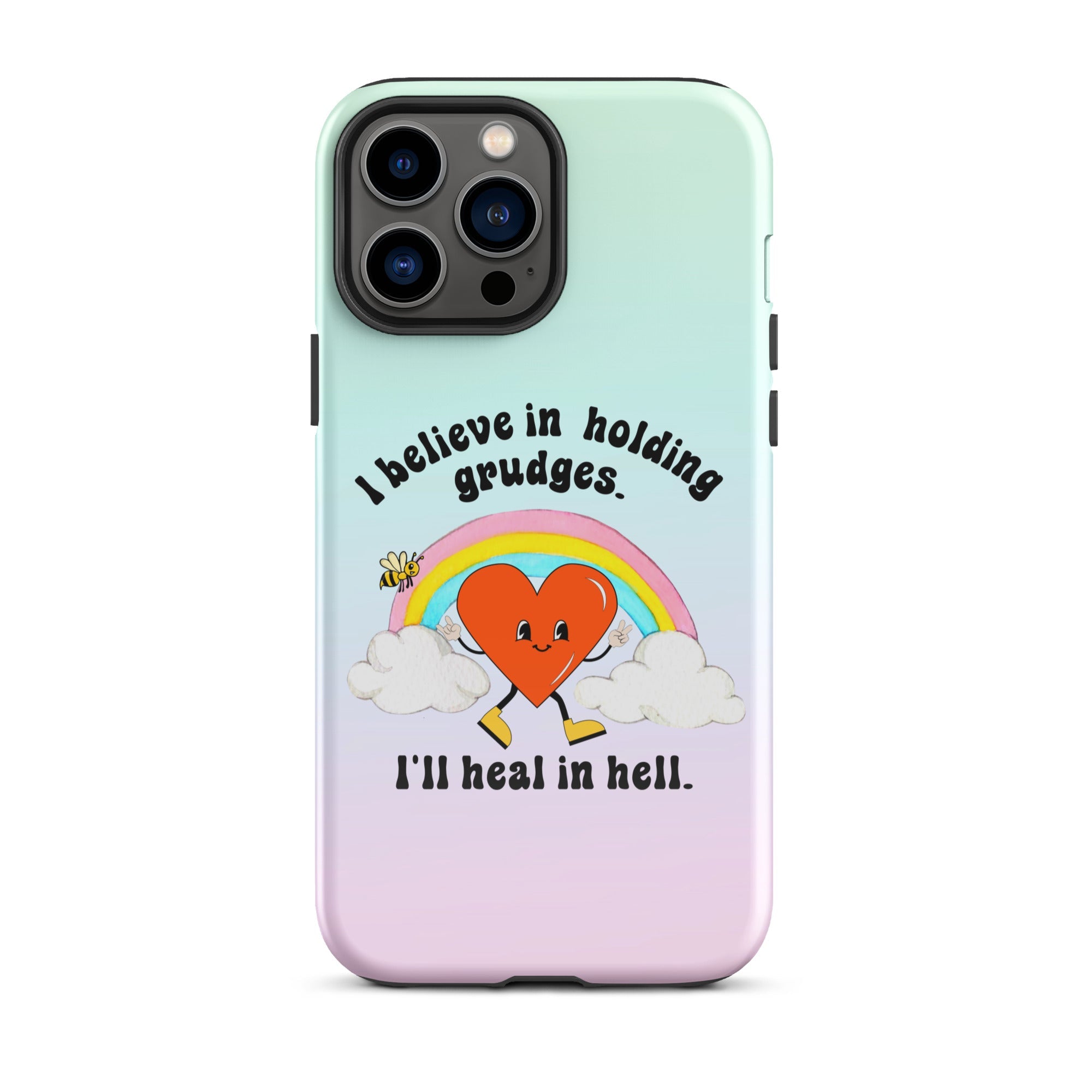 I Believe In Holding Grudges I'll Heal In Hell Tough Case for iPhone® - UntamedEgo LLC.
