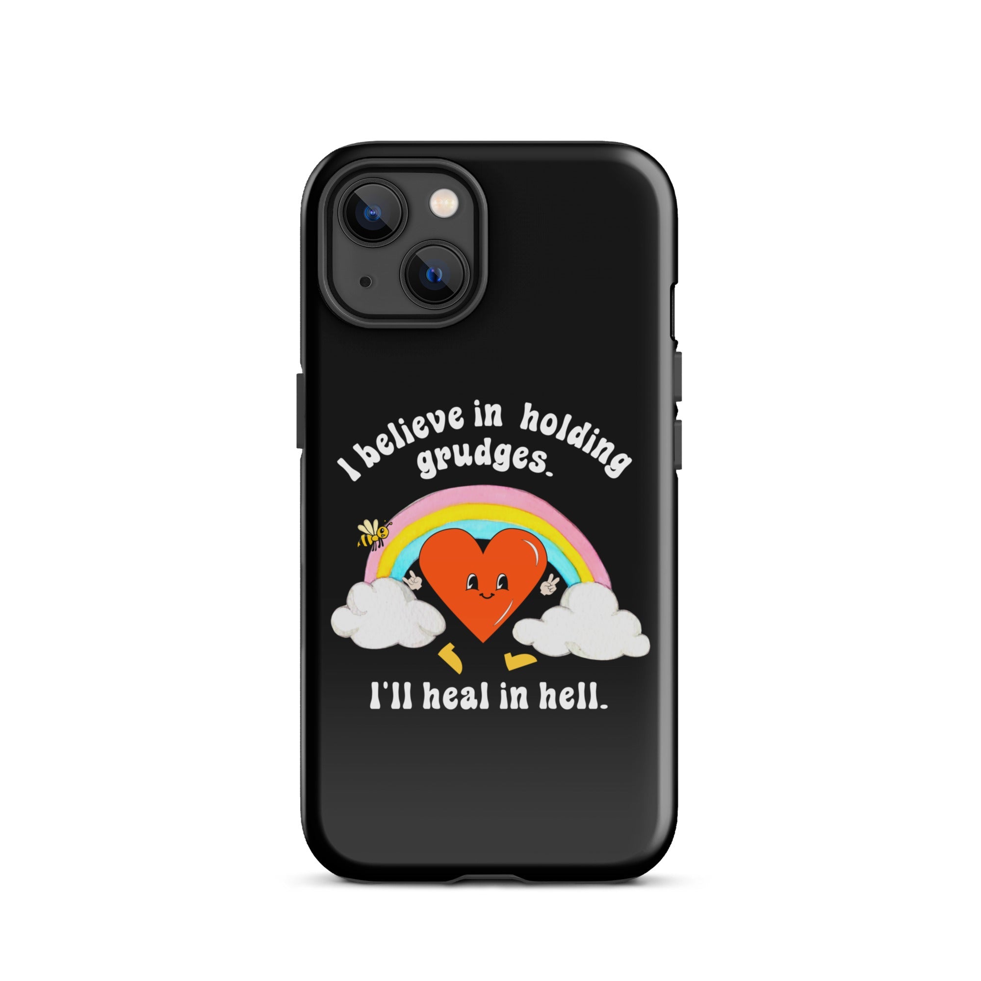 I Believe In Holding Grudges I'll Heal In Hell Tough Case for iPhone® - UntamedEgo LLC.