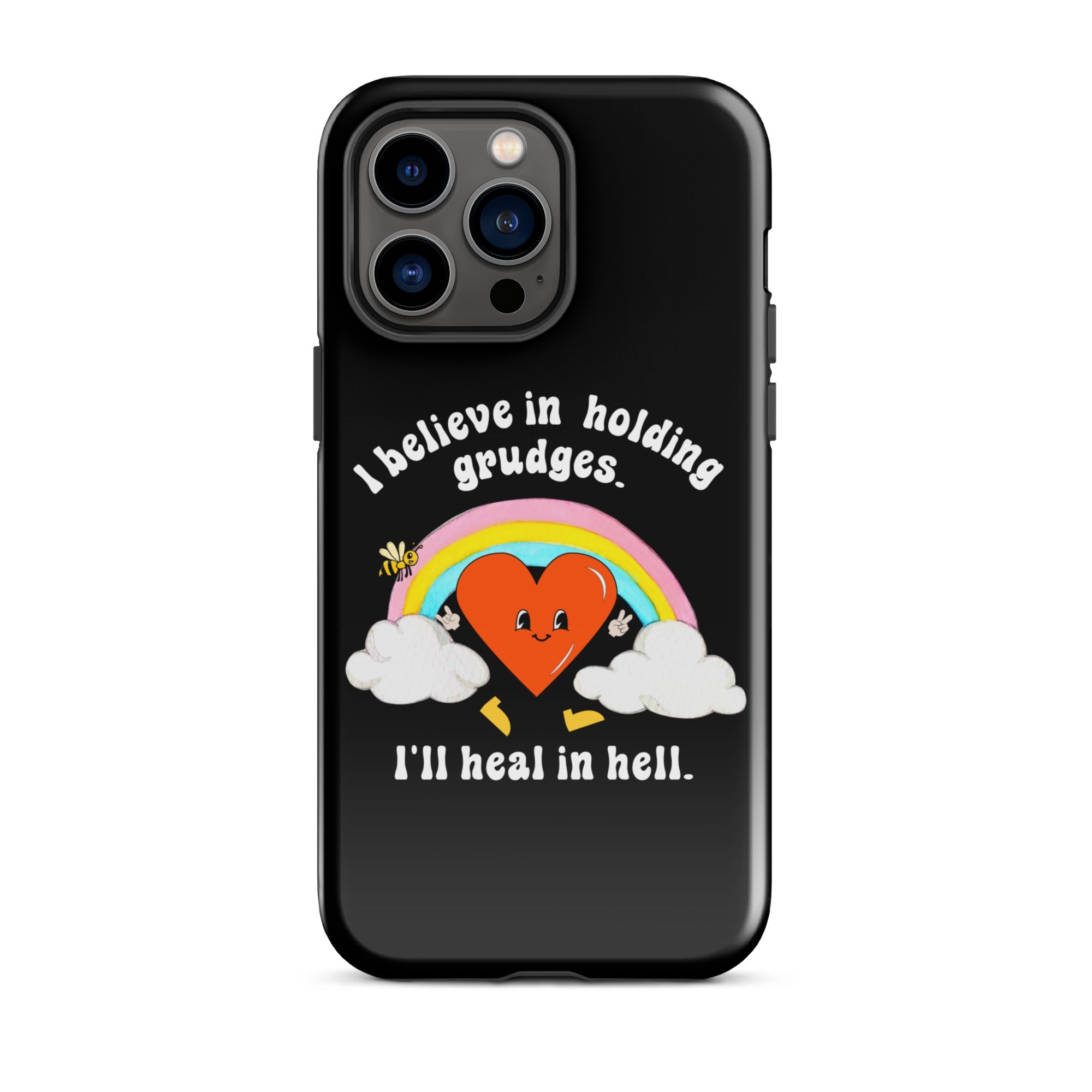 I Believe In Holding Grudges I'll Heal In Hell Tough Case for iPhone® - UntamedEgo LLC.