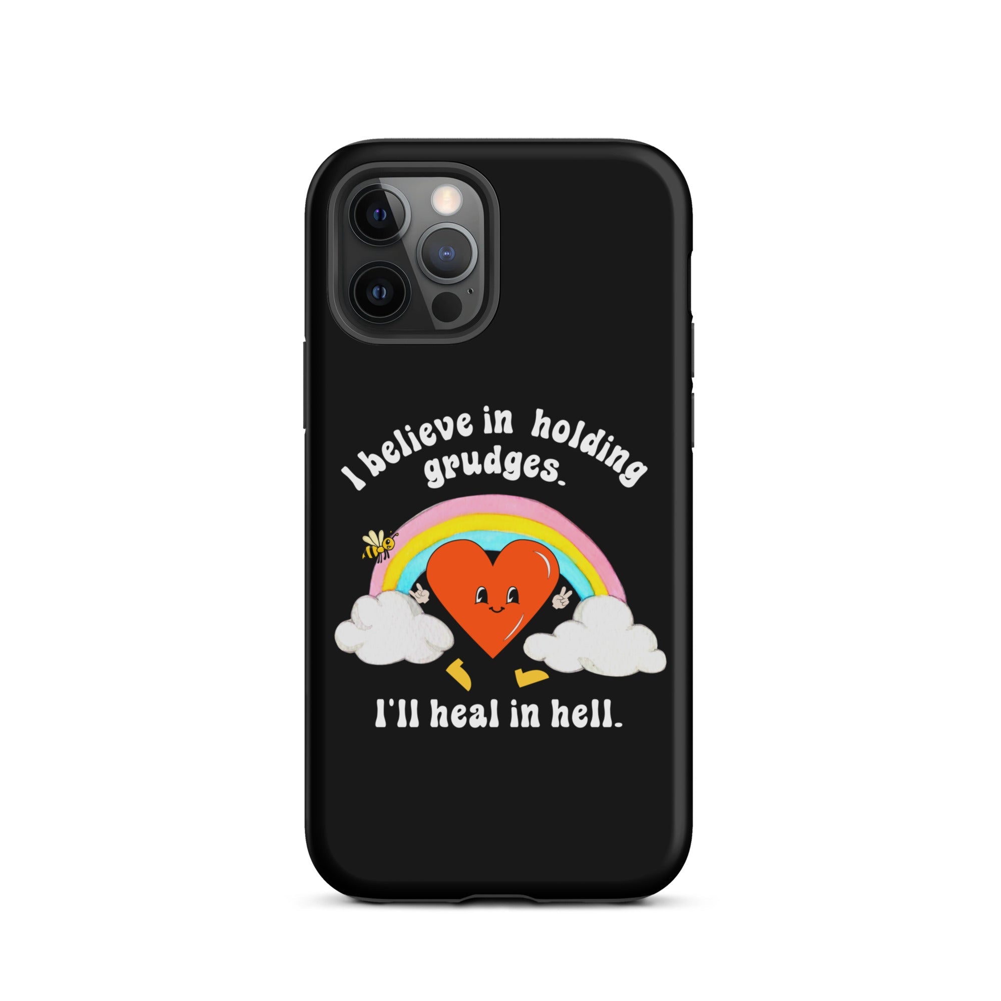 I Believe In Holding Grudges I'll Heal In Hell Tough Case for iPhone® - UntamedEgo LLC.