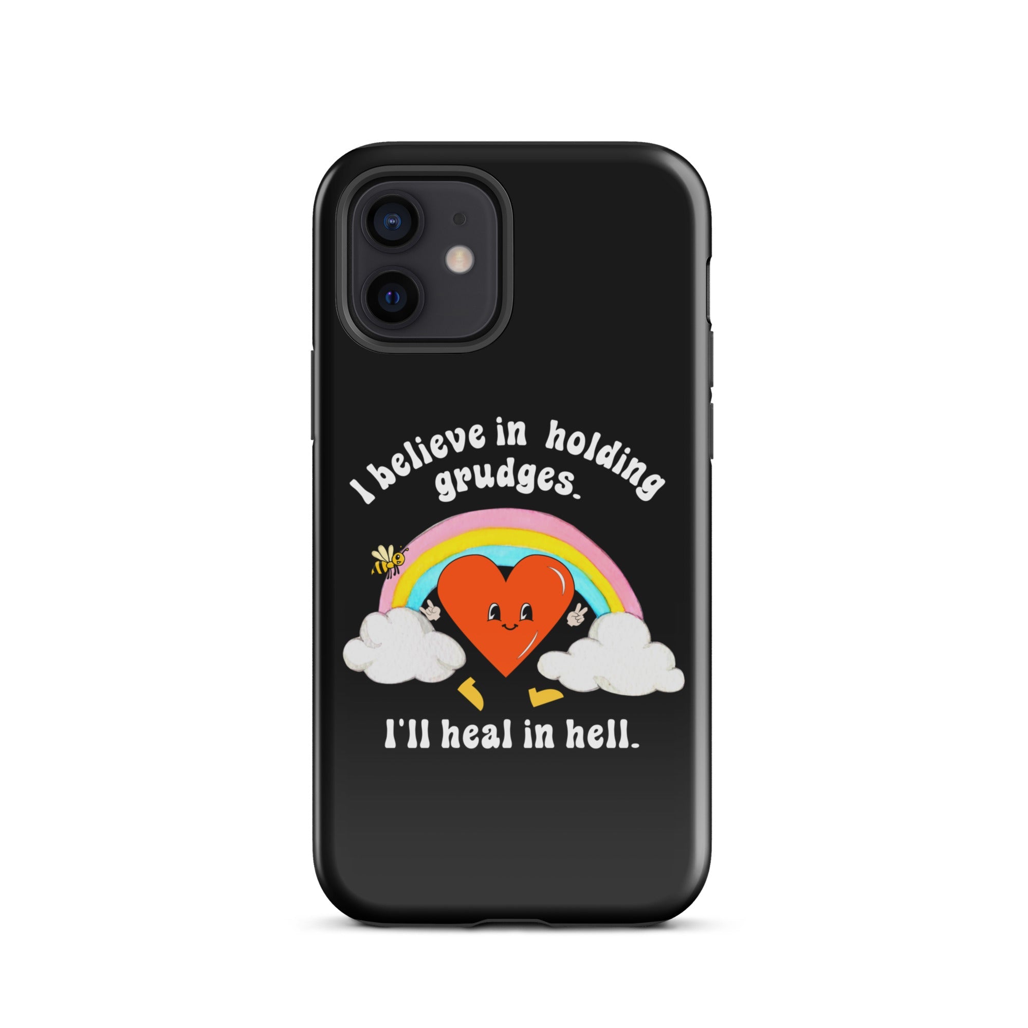 I Believe In Holding Grudges I'll Heal In Hell Tough Case for iPhone® - UntamedEgo LLC.