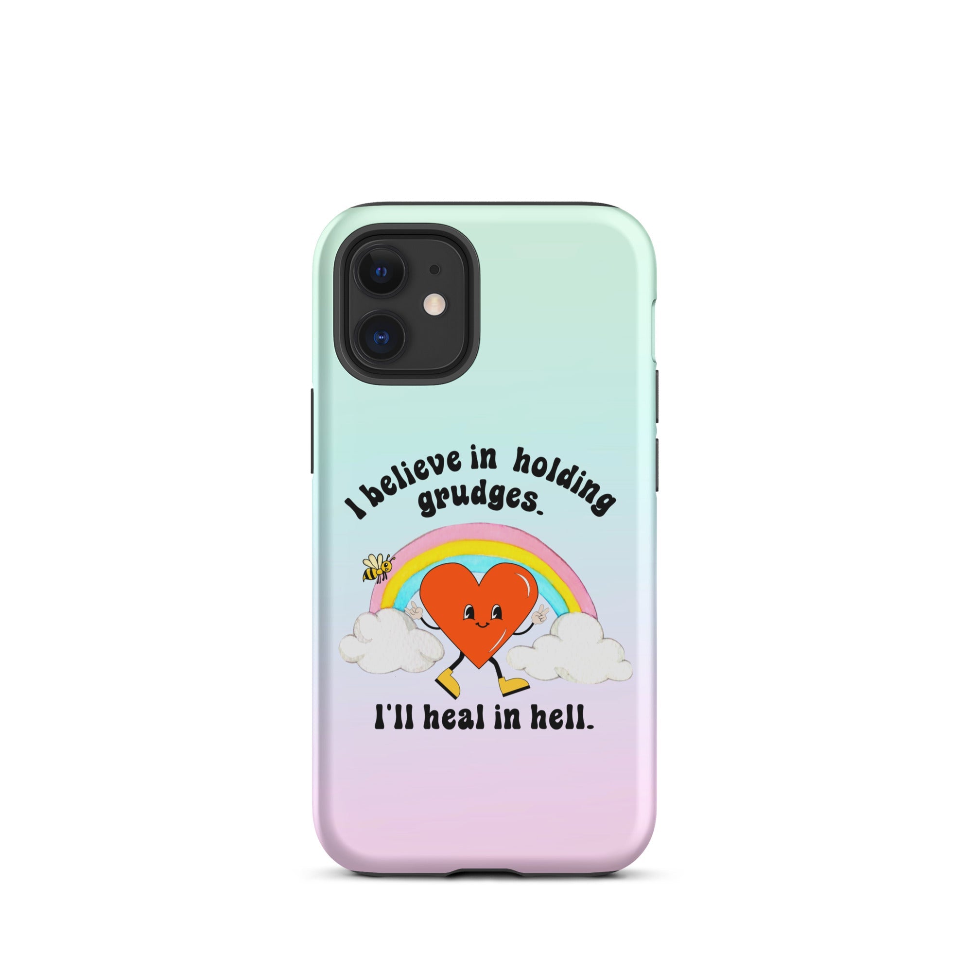 I Believe In Holding Grudges I'll Heal In Hell Tough Case for iPhone® - UntamedEgo LLC.