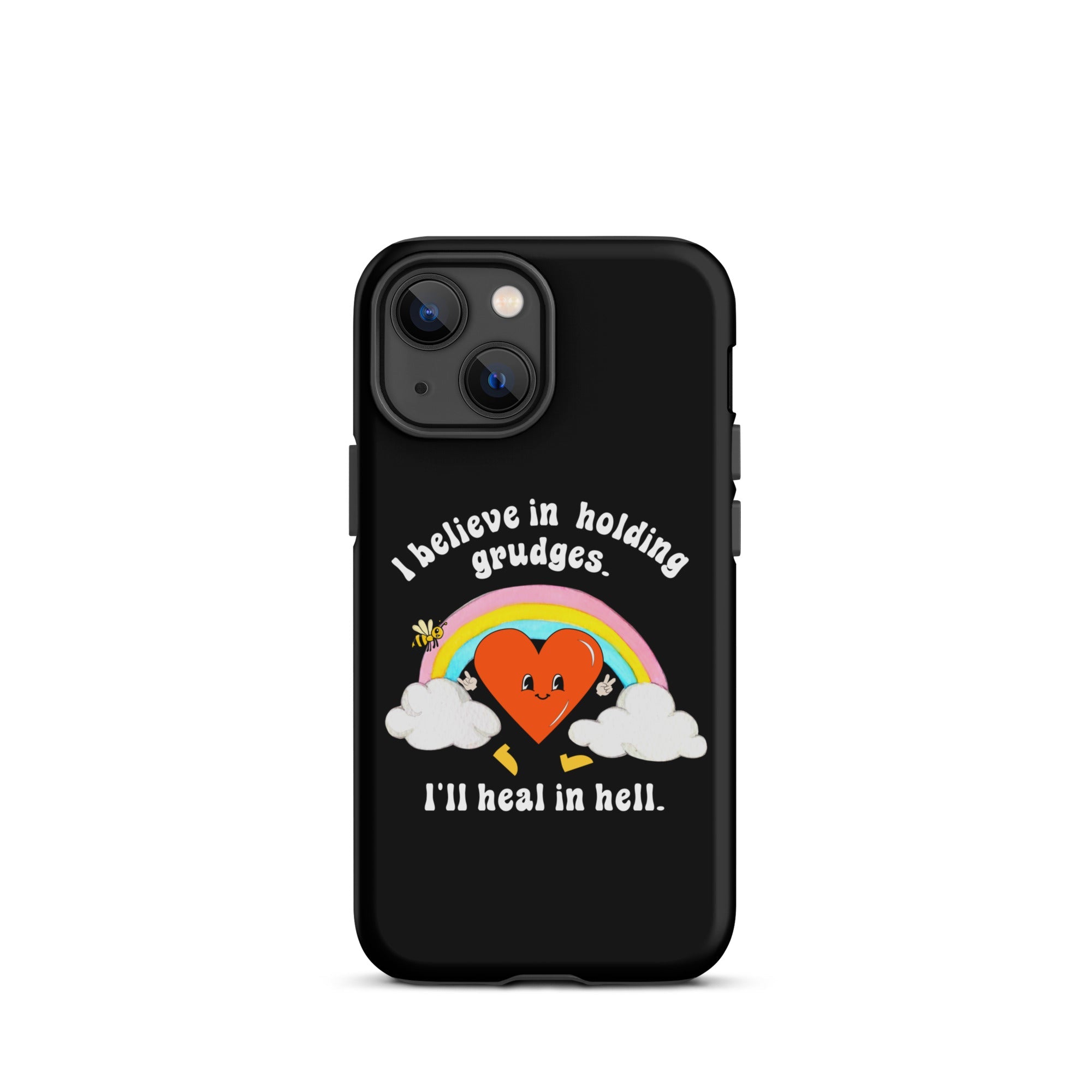 I Believe In Holding Grudges I'll Heal In Hell Tough Case for iPhone® - UntamedEgo LLC.