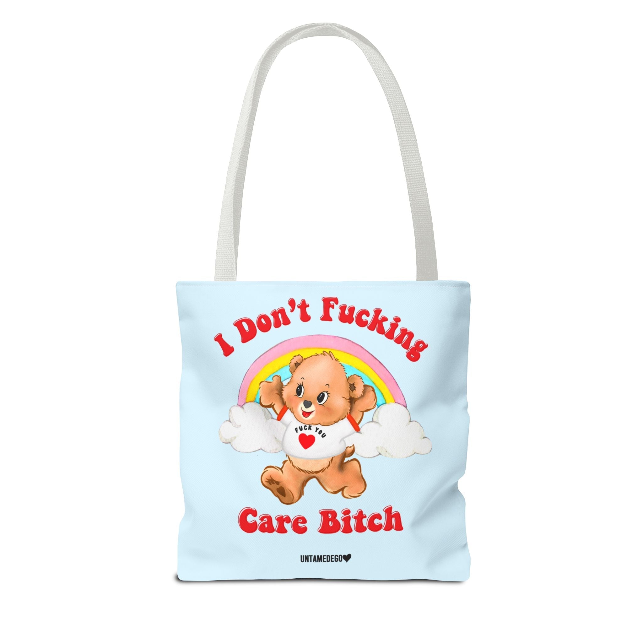 I Don't Fucking Care Bitch Tote Bag - UntamedEgo LLC.
