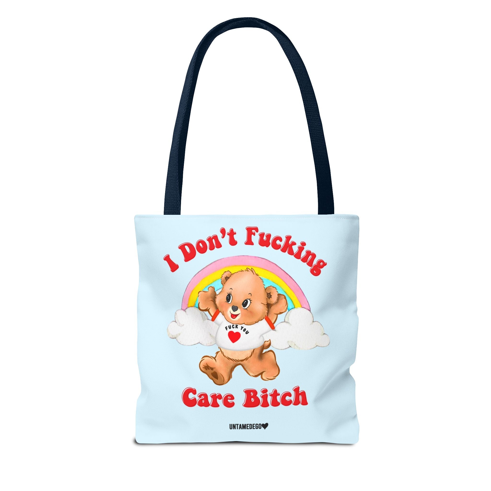 I Don't Fucking Care Bitch Tote Bag - UntamedEgo LLC.