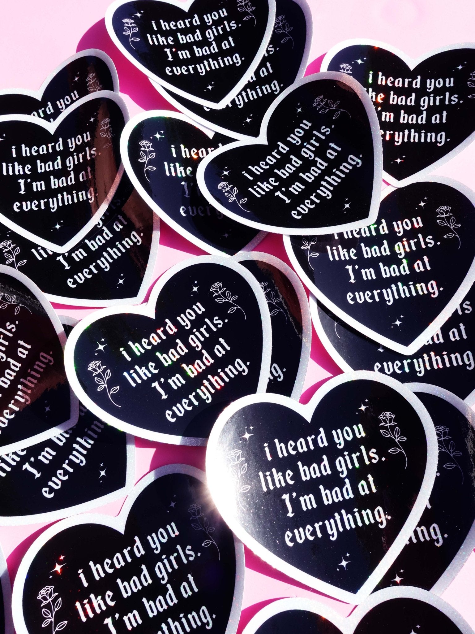 I Heard You Like Bad Girls I'm Bad at Everything – Heart Shaped Waterproof Sad Girl Decal - UntamedEgo LLC.