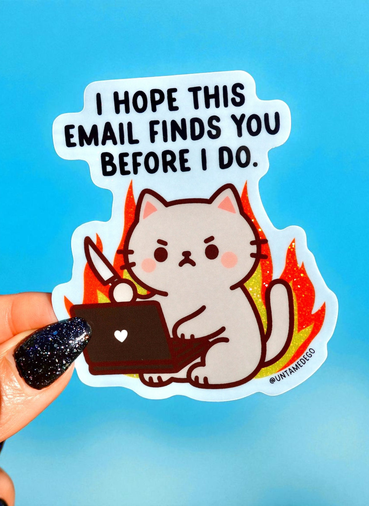 I Hope This Email Finds You Before I Do Sticker – Angry Kitty - UntamedEgo LLC.