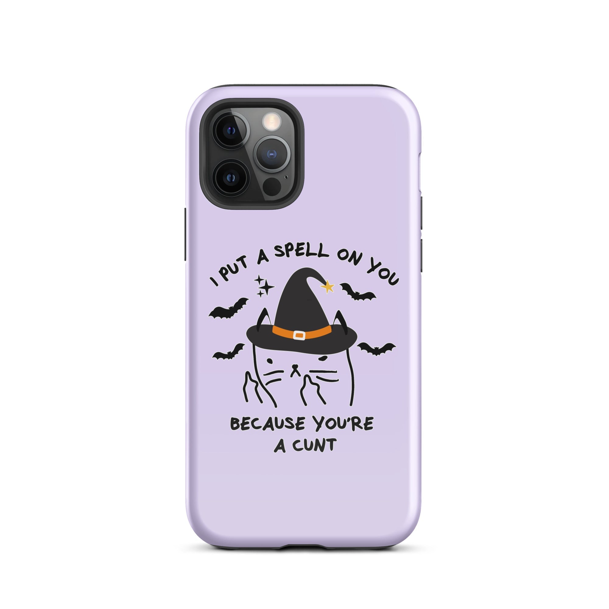 I Put A Spell On You Because You're A Cunt Tough Case for iPhone® - UntamedEgo LLC.