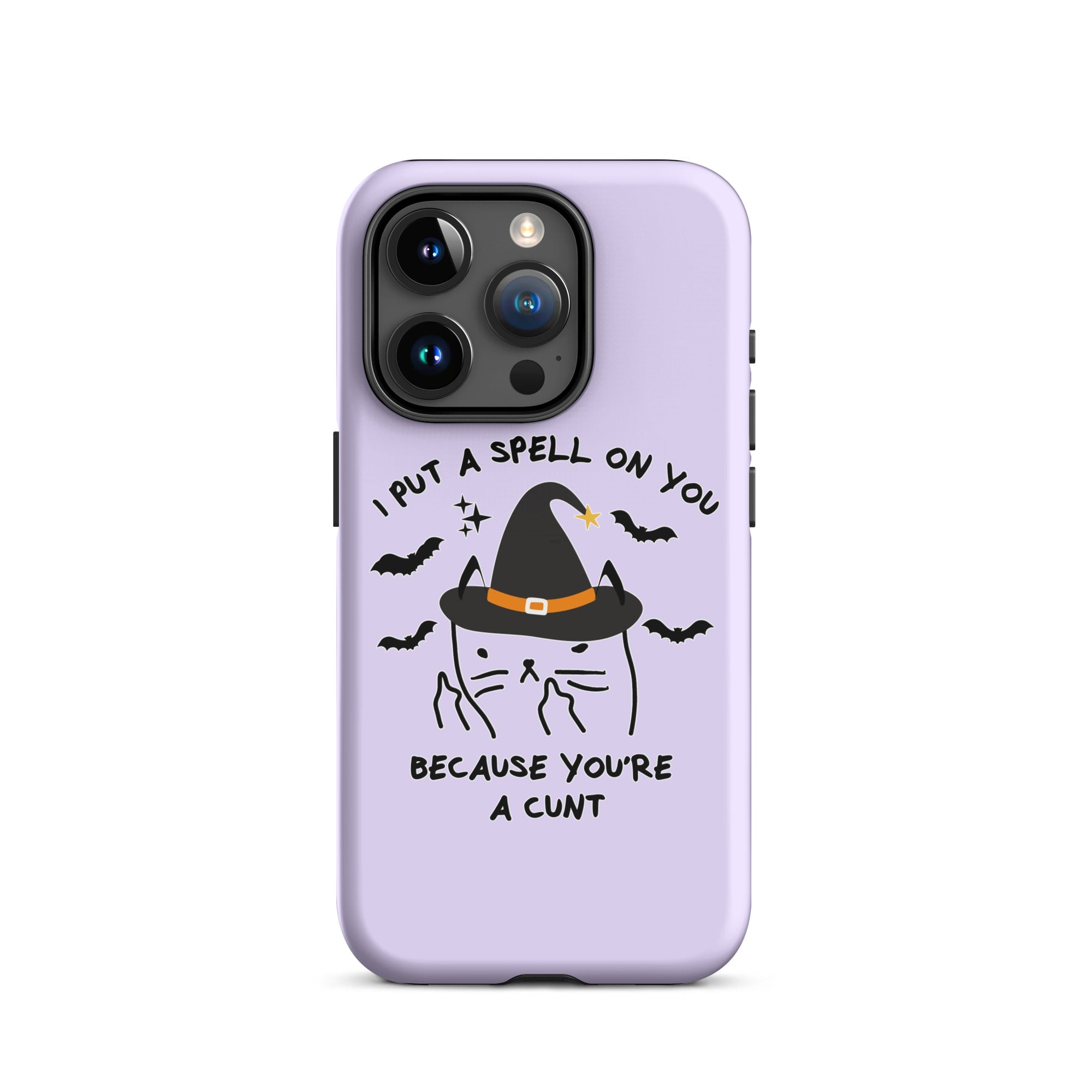 I Put A Spell On You Because You're A Cunt Tough Case for iPhone® - UntamedEgo LLC.