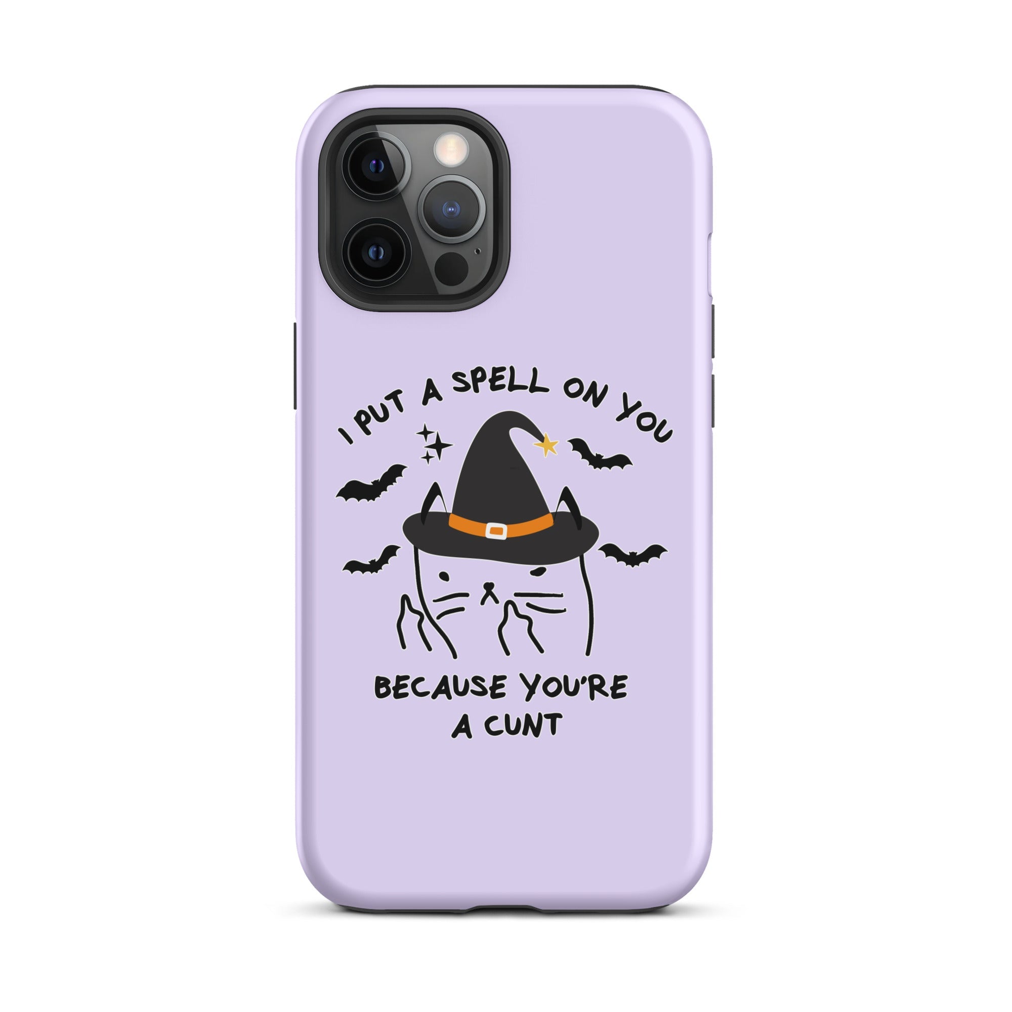 I Put A Spell On You Because You're A Cunt Tough Case for iPhone® - UntamedEgo LLC.