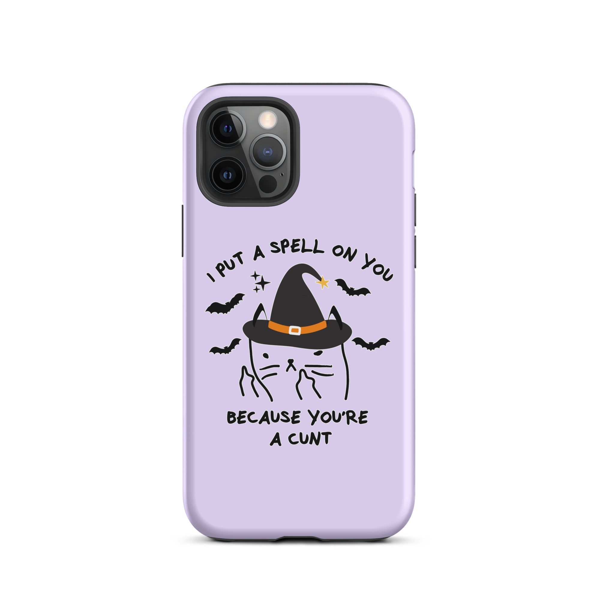I Put A Spell On You Because You're A Cunt Tough Case for iPhone® - UntamedEgo LLC.