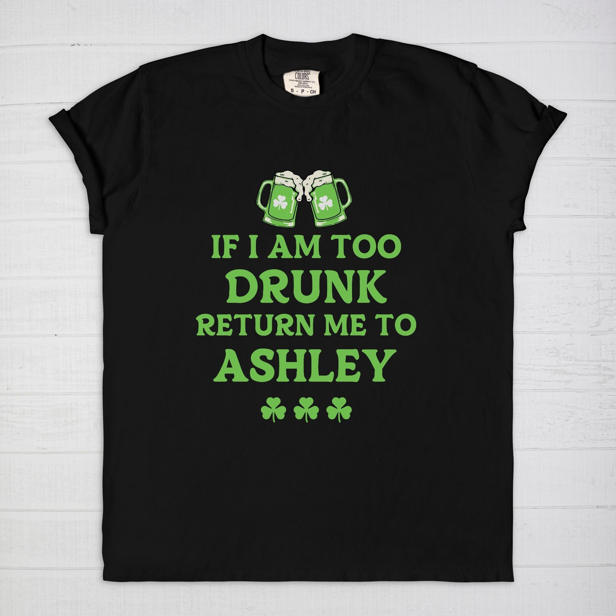 If I am Too Drunk Customizable Tee - UntamedEgo LLC.