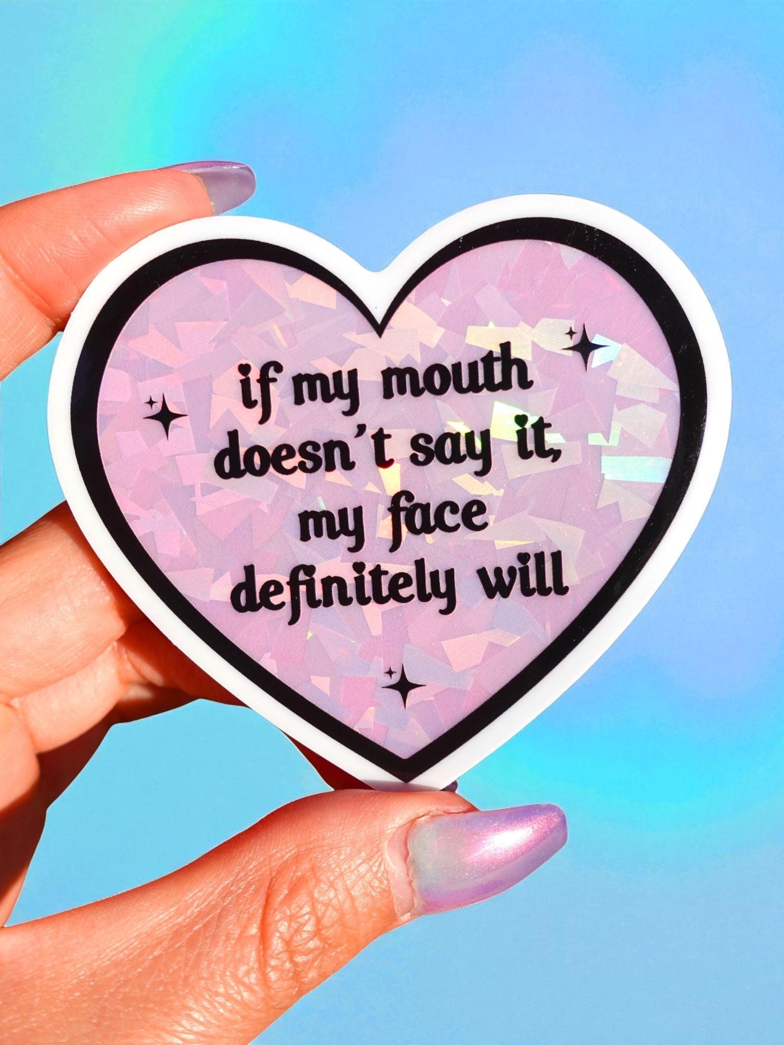 If My Mouth Doesn’t Say It Sticker - UntamedEgo LLC.