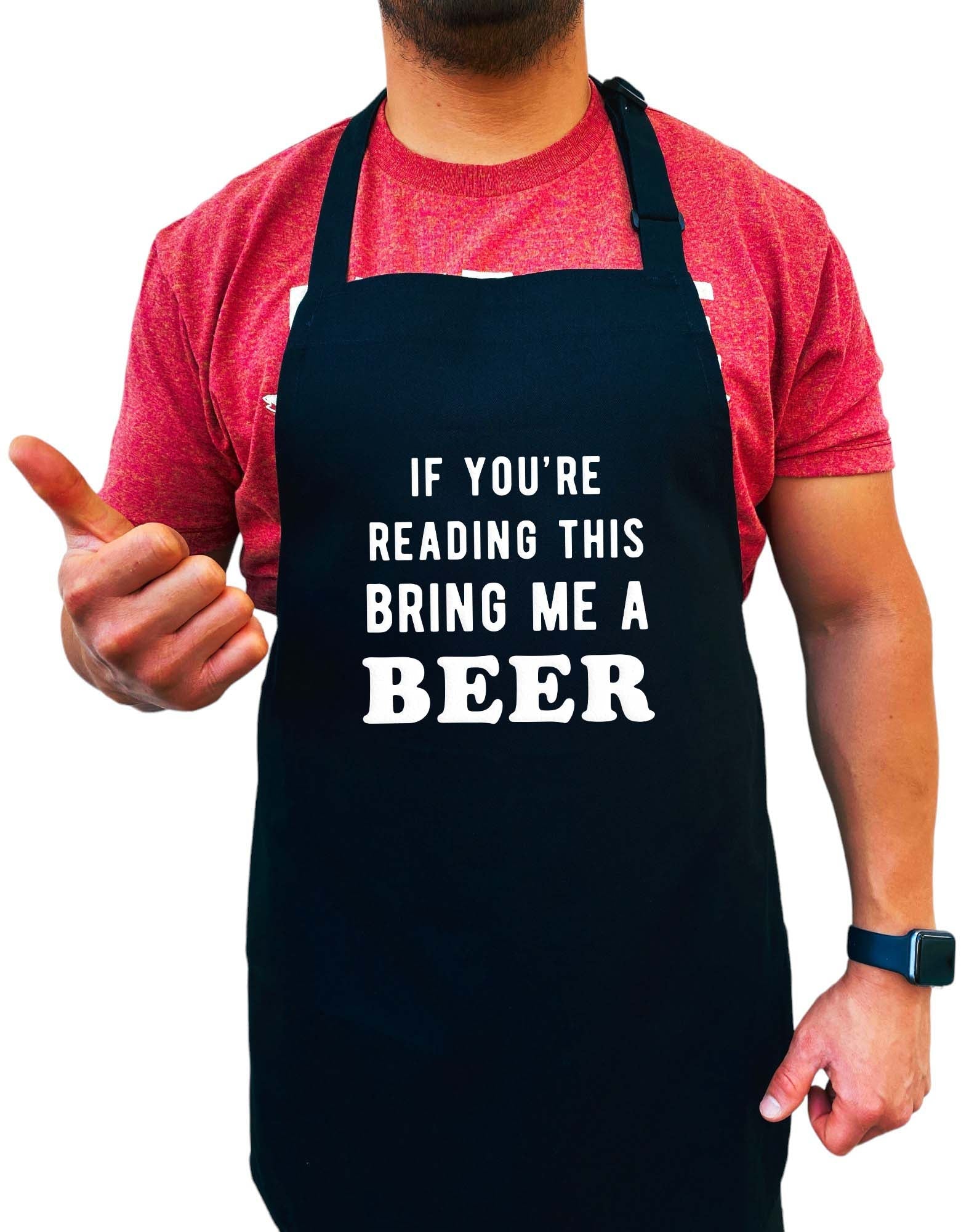 If You're Reading This Bring Me A Beer Apron - UntamedEgo LLC.