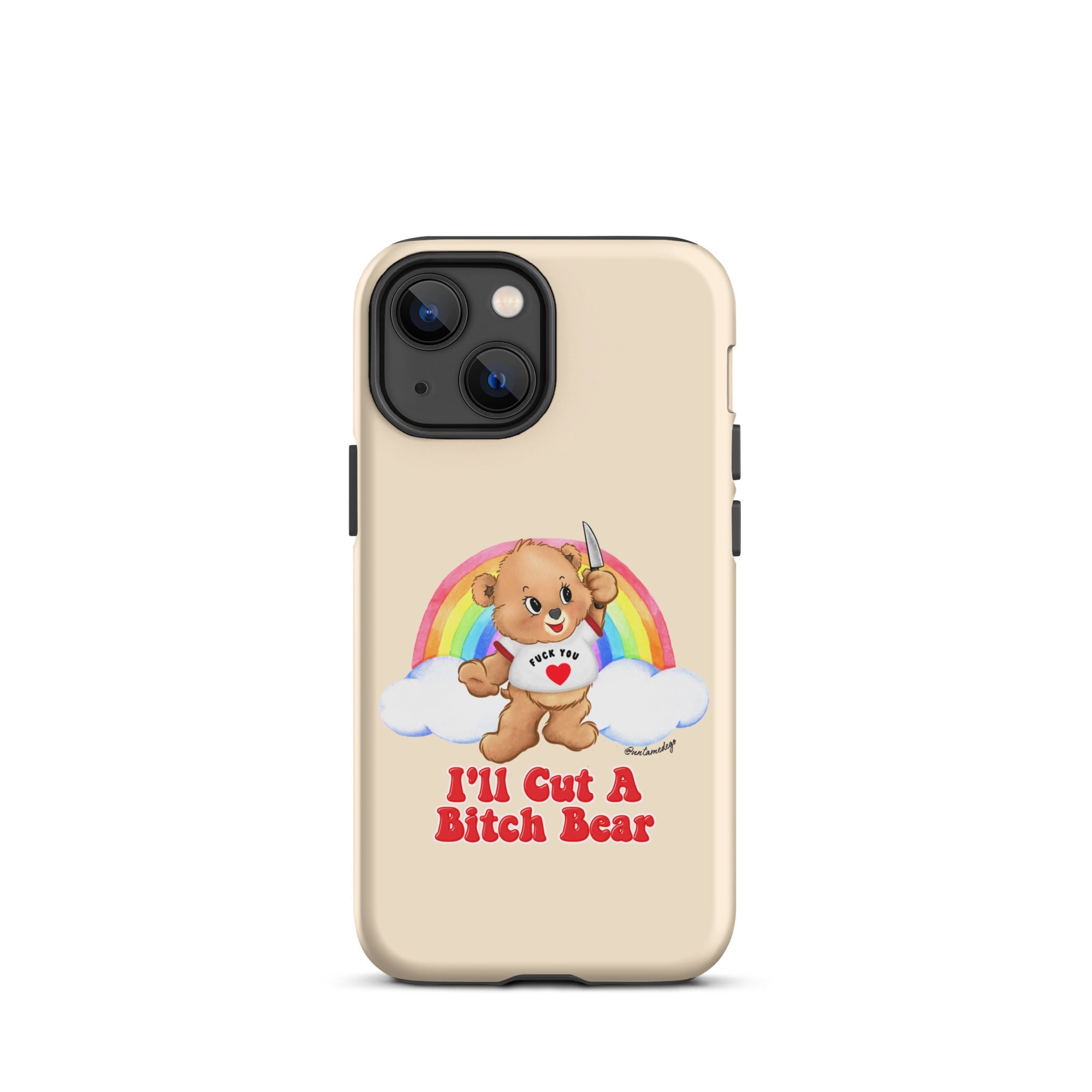 I'll Cut A Bitch Bear Tough Case for iPhone® - UntamedEgo LLC.