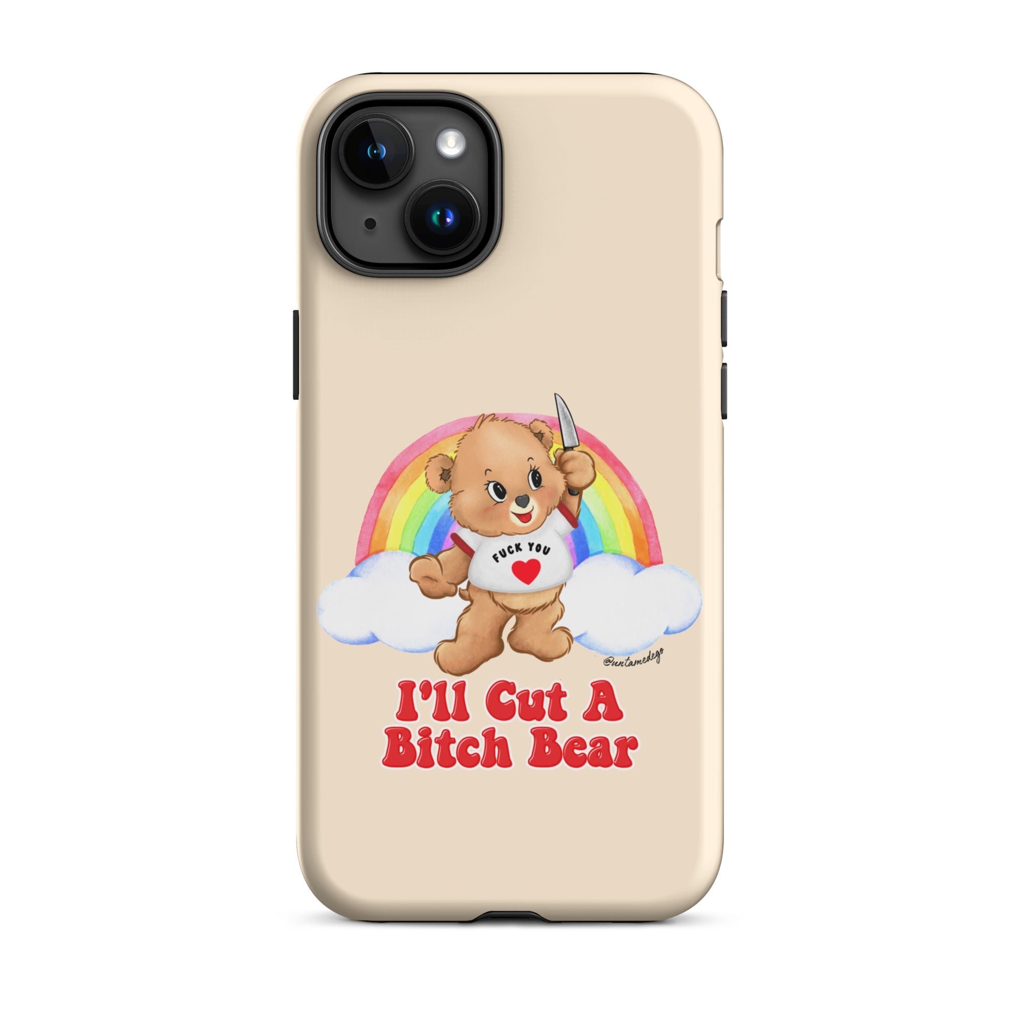I'll Cut A Bitch Bear Tough Case for iPhone® - UntamedEgo LLC.