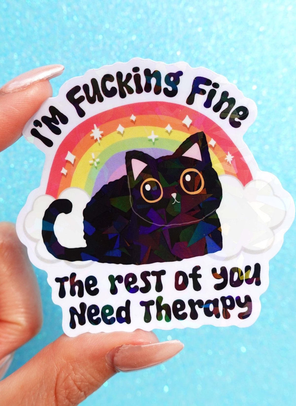 I’m Fucking Fine Sticker – Funny Black Cat Rainbow Holographic Vinyl Sticker - UntamedEgo LLC.