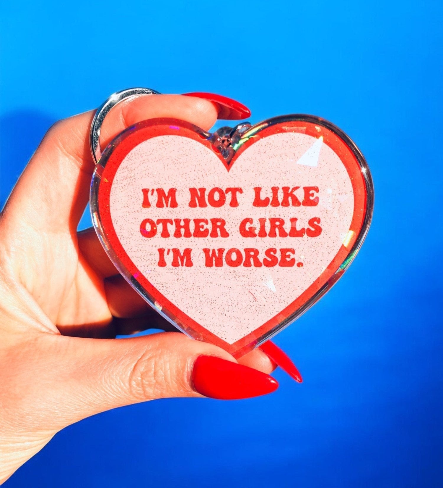 I'm Not Like Other Girls I'm Worse Glitter Holographic Keychain - UntamedEgo LLC.