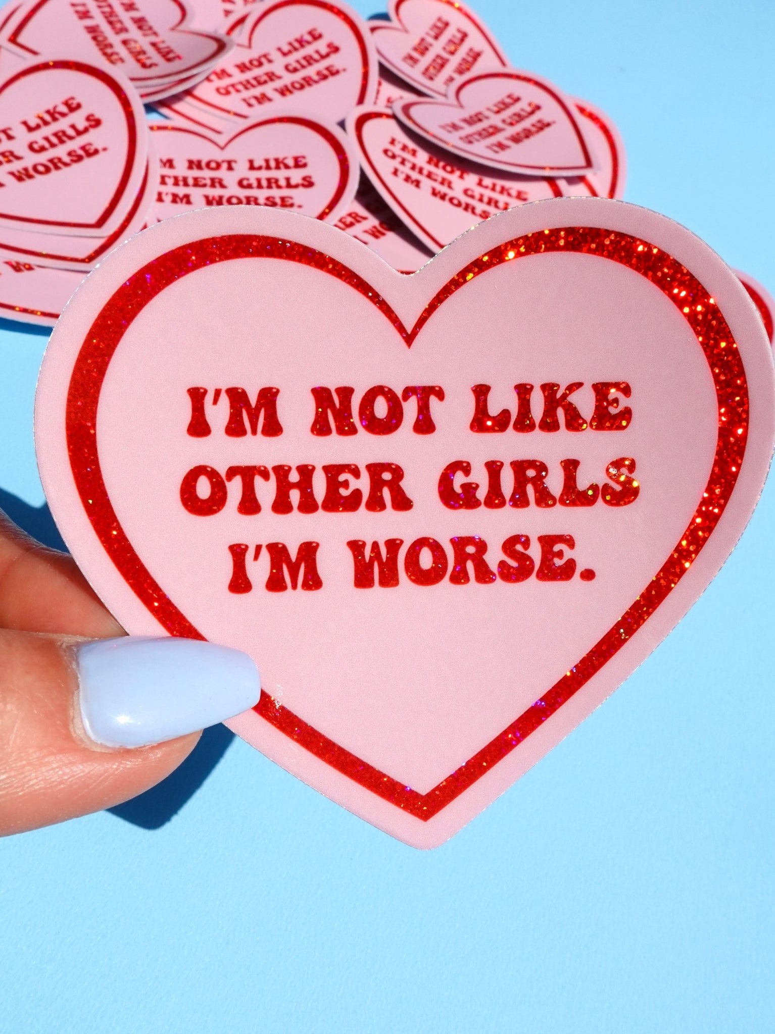 I’m Not Like Other Girls I’m Worse Sticker - UntamedEgo LLC.