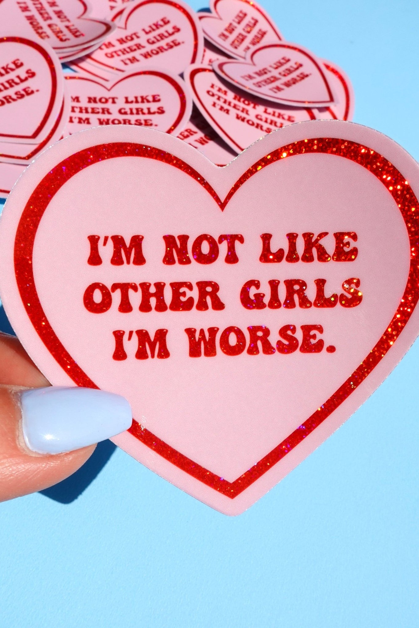 I’m Not Like Other Girls I’m Worse Sticker - UntamedEgo LLC.