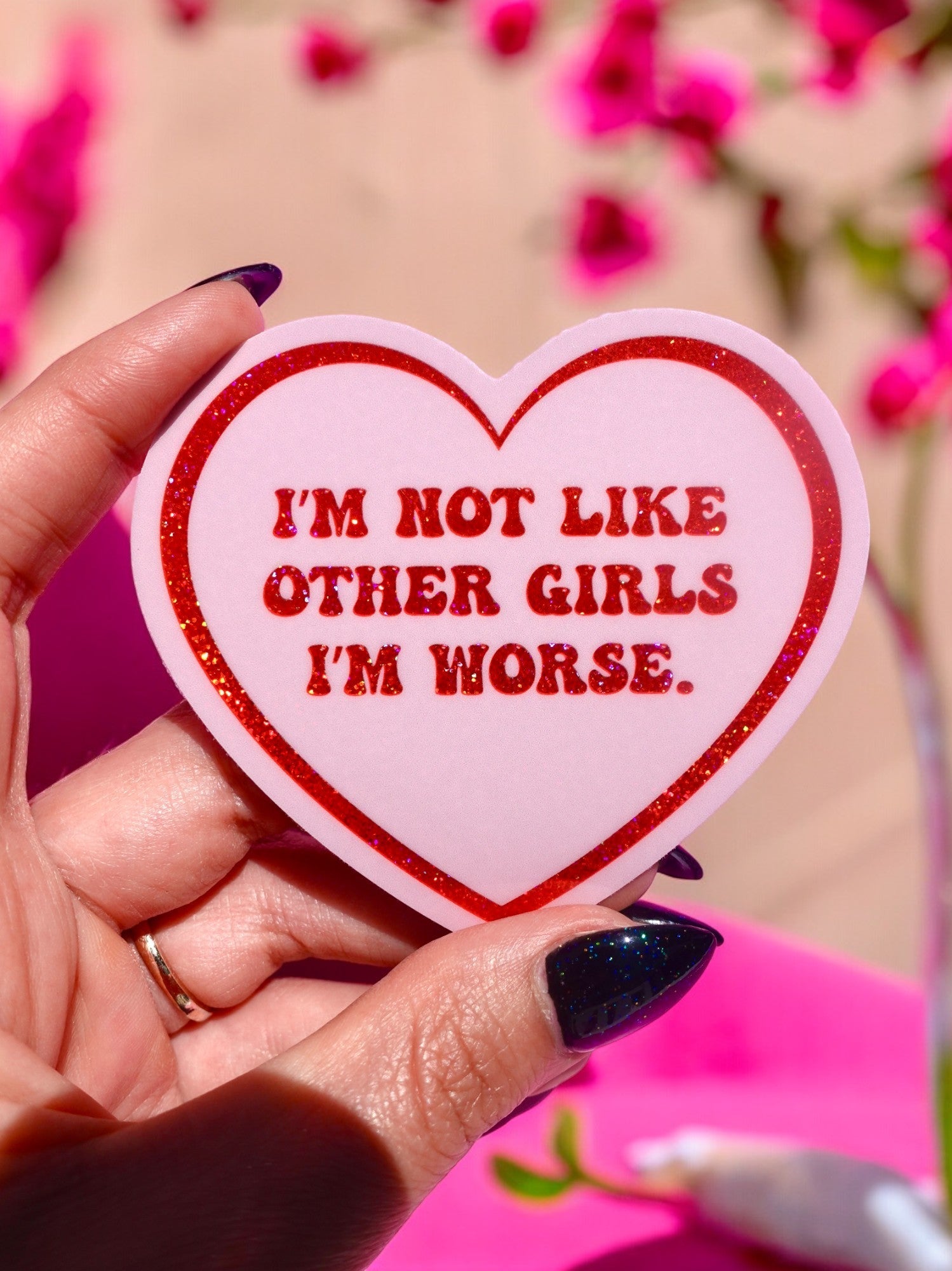 I’m Not Like Other Girls I’m Worse Sticker - UntamedEgo LLC.