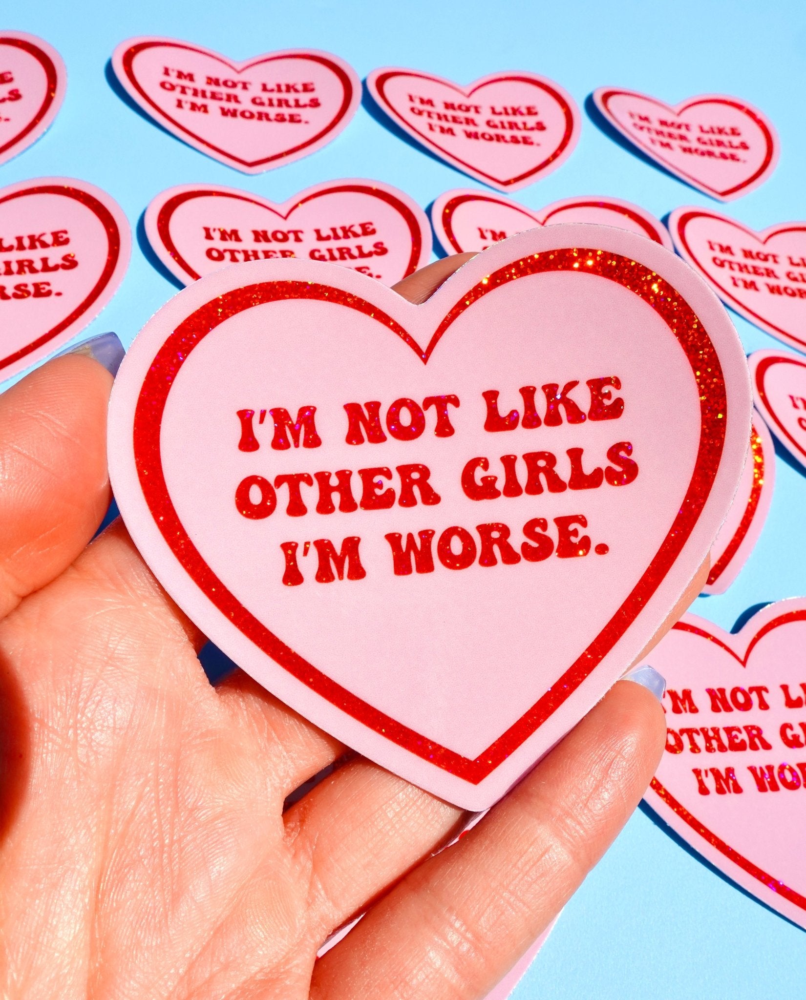 I’m Not Like Other Girls I’m Worse Sticker - UntamedEgo LLC.