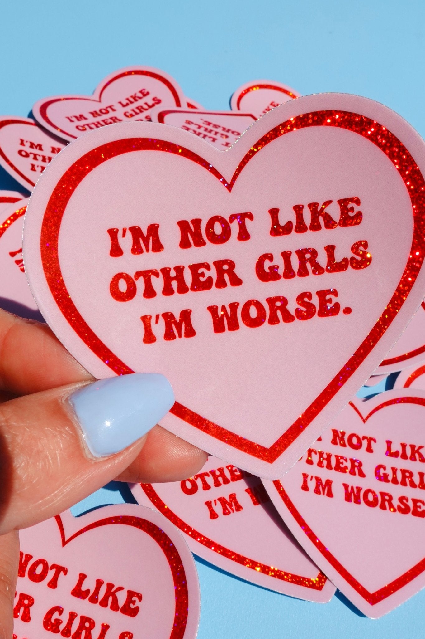 I’m Not Like Other Girls I’m Worse Sticker - UntamedEgo LLC.