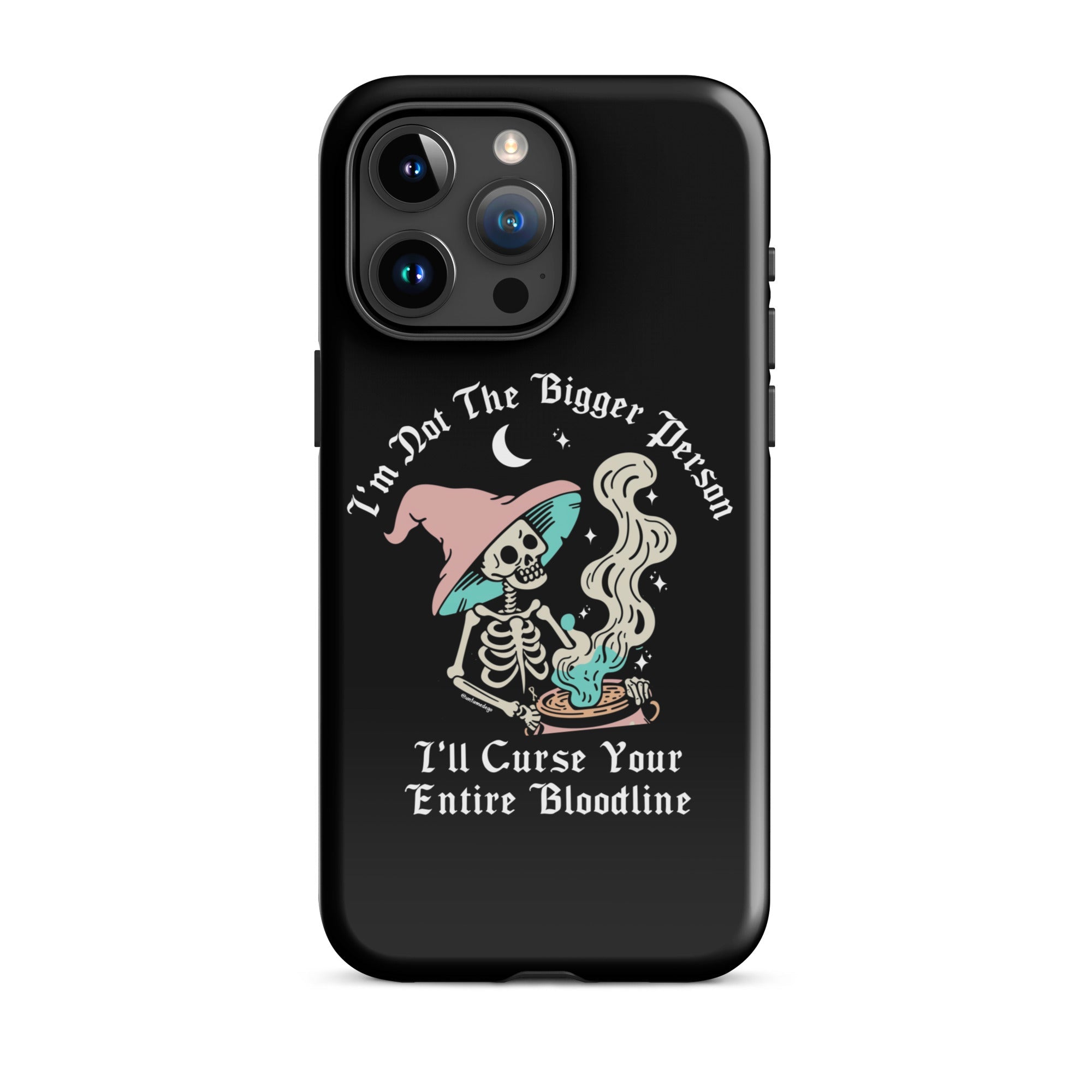 I'm Not The Bigger Person I'll Curse Your Entire Bloodline Case for iPhone® - UntamedEgo LLC.