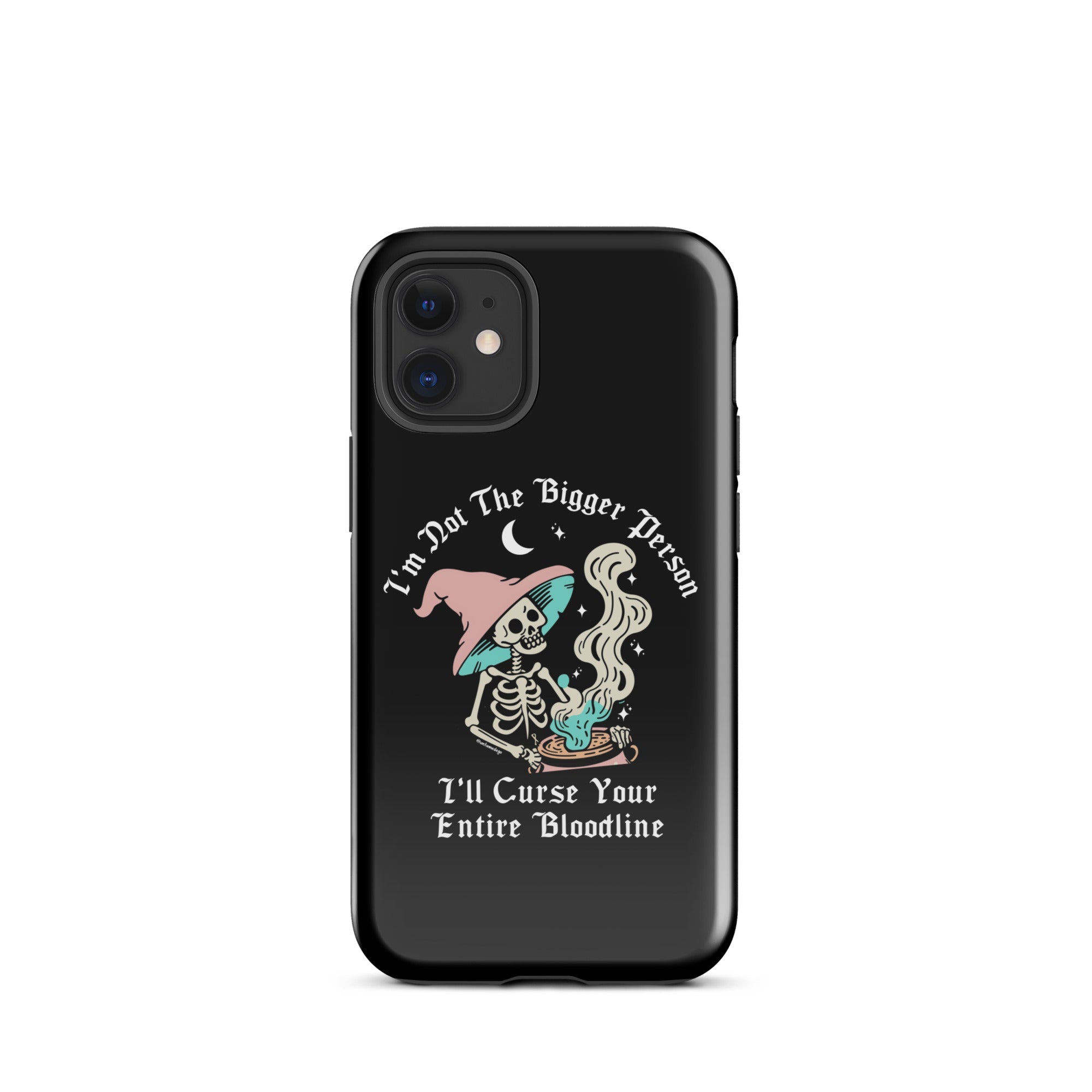 I'm Not The Bigger Person I'll Curse Your Entire Bloodline Case for iPhone® - UntamedEgo LLC.