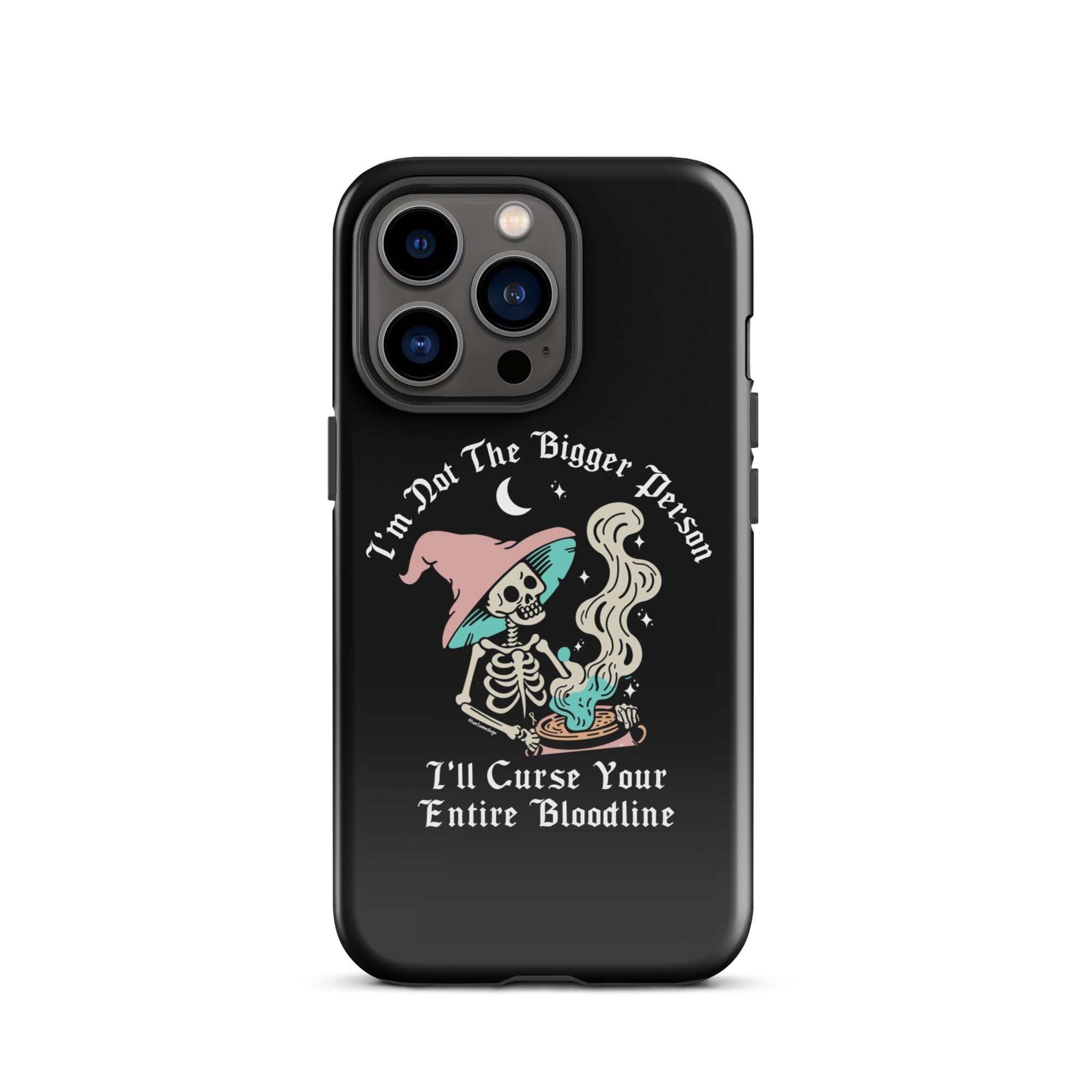 I'm Not The Bigger Person I'll Curse Your Entire Bloodline Case for iPhone® - UntamedEgo LLC.