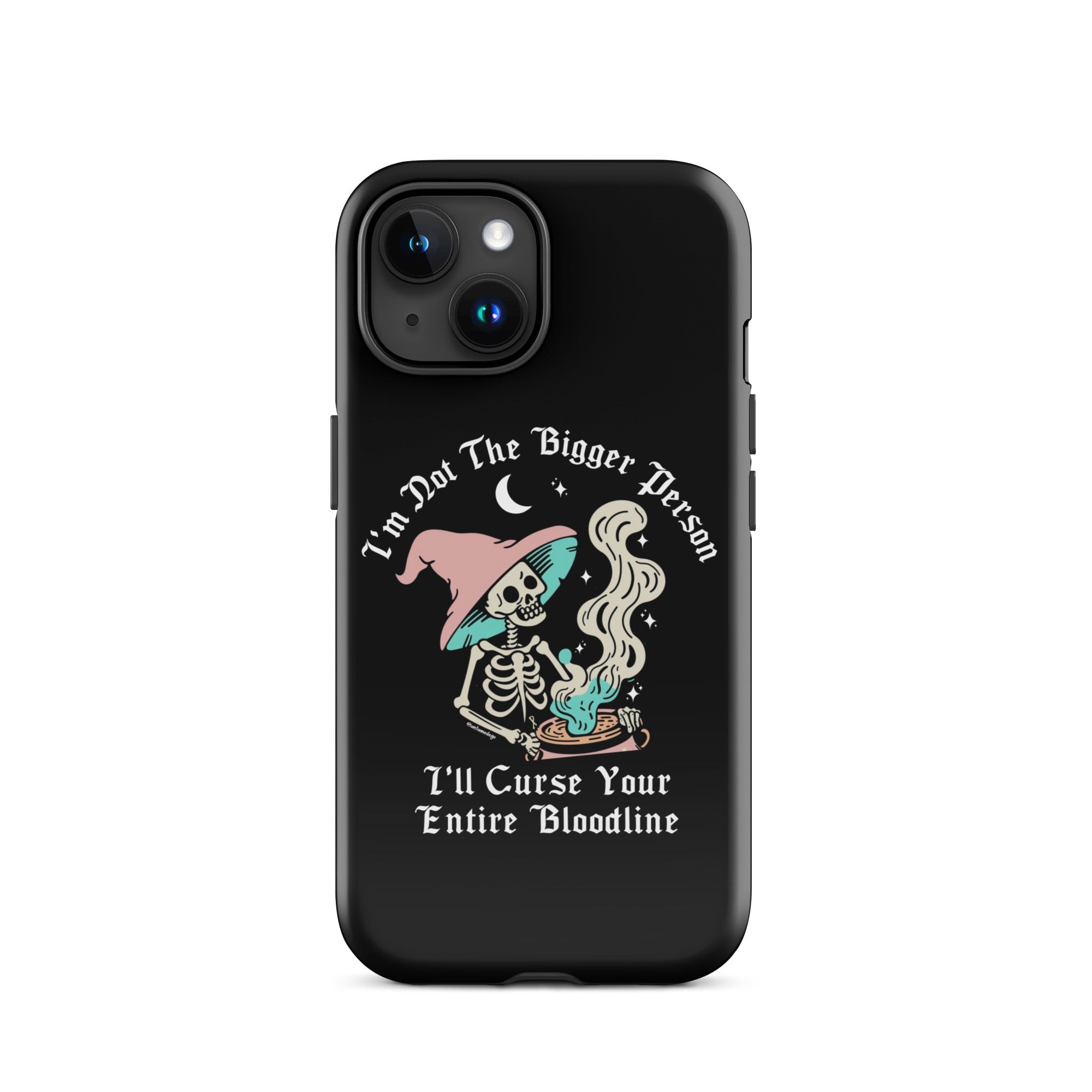 I'm Not The Bigger Person I'll Curse Your Entire Bloodline Case for iPhone® - UntamedEgo LLC.