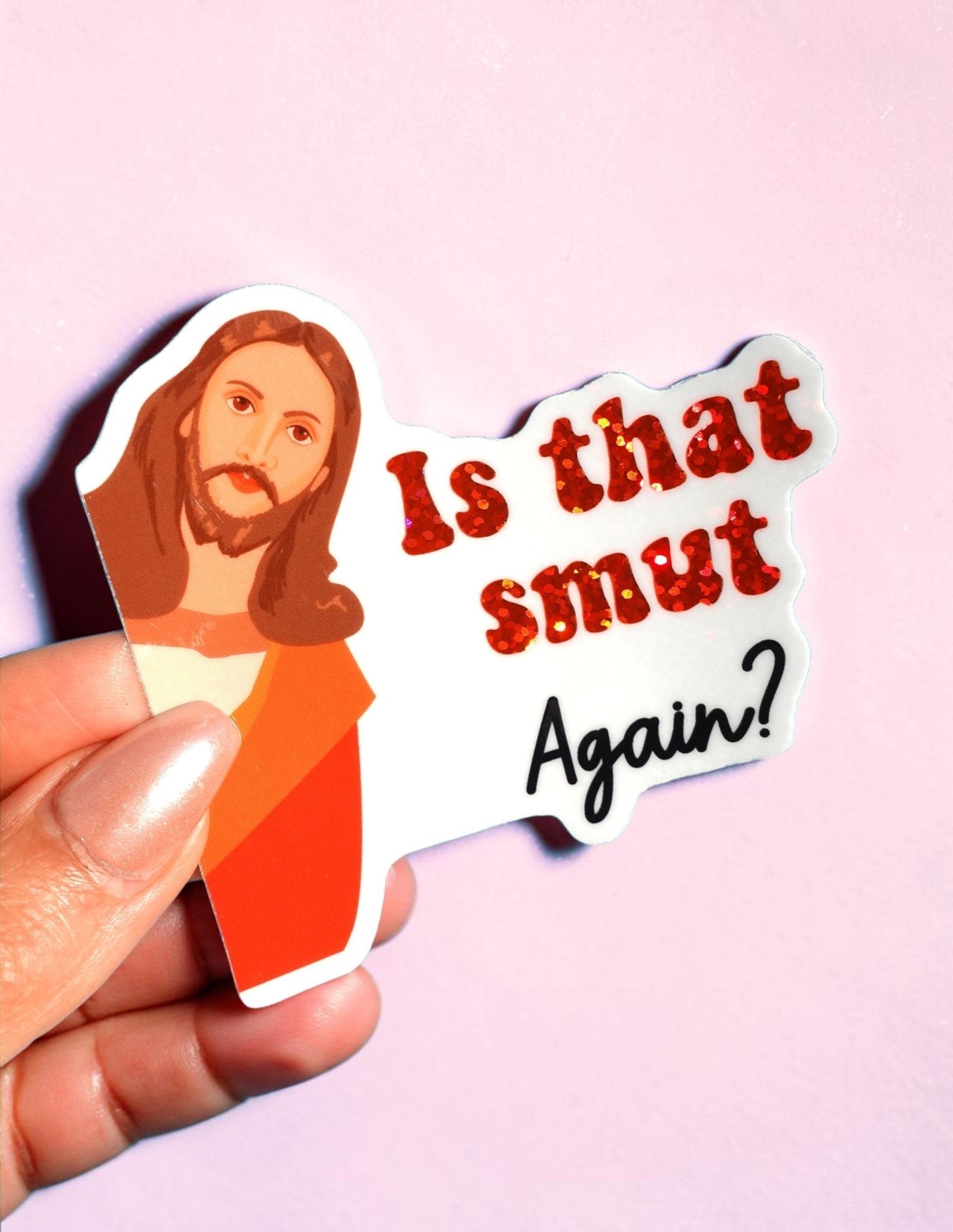 Is That Smut Again Sticker - UntamedEgo LLC.
