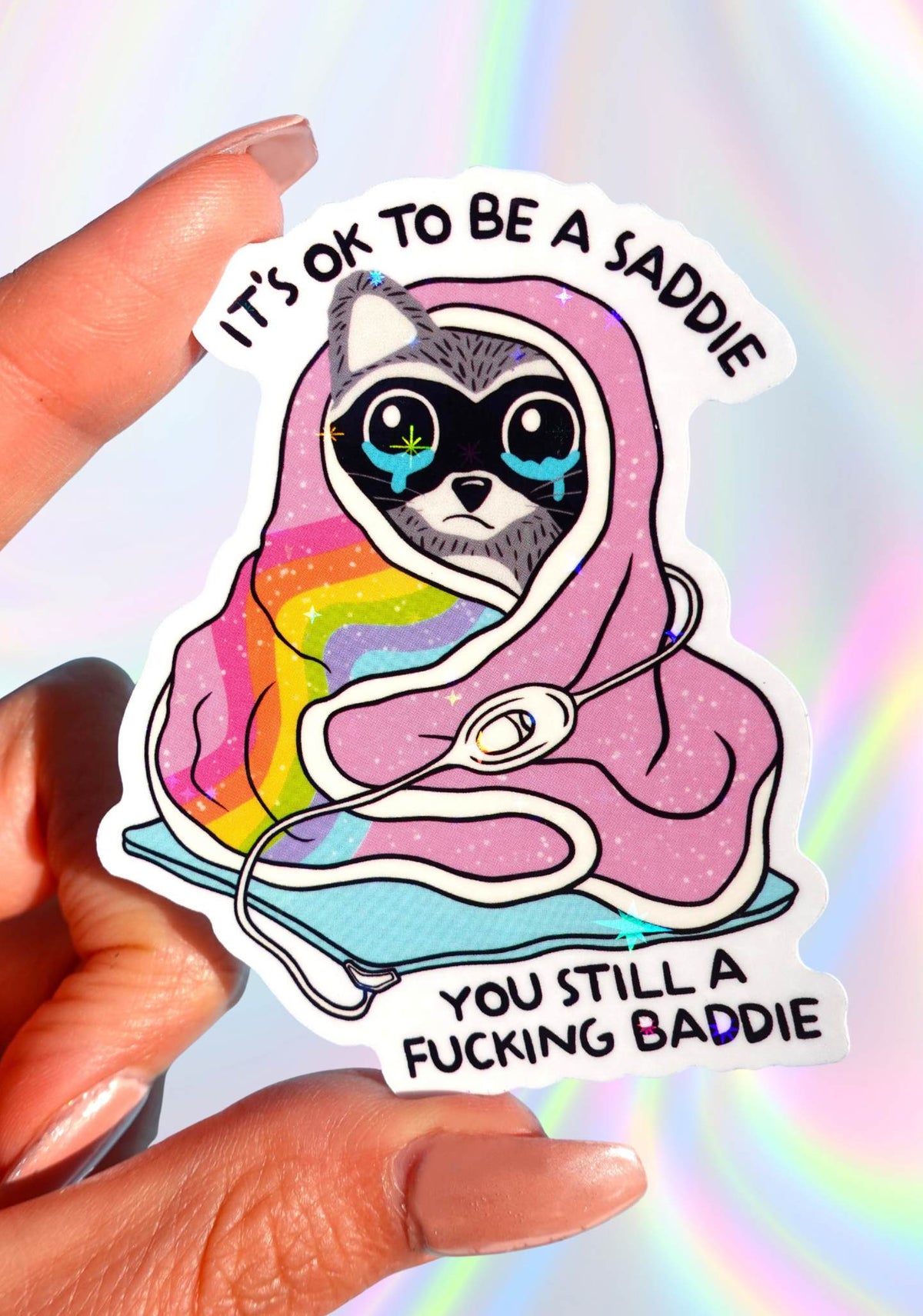 It’s Ok to Be a Saddie Sticker – Funny Mental Health Holographic Vinyl Sticker - UntamedEgo LLC.