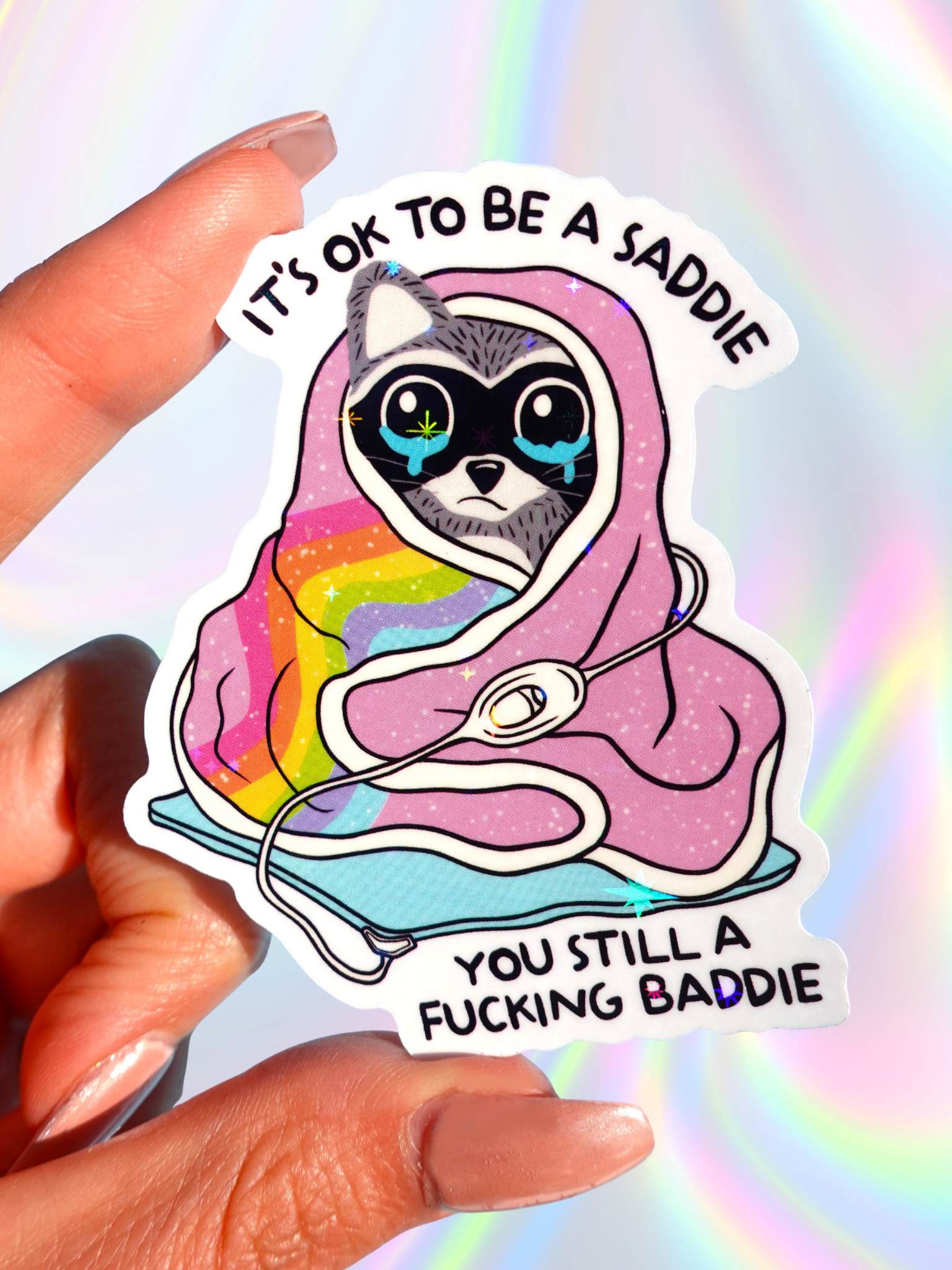 It’s Ok to Be a Saddie Sticker – Funny Mental Health Holographic Vinyl Sticker - UntamedEgo LLC.