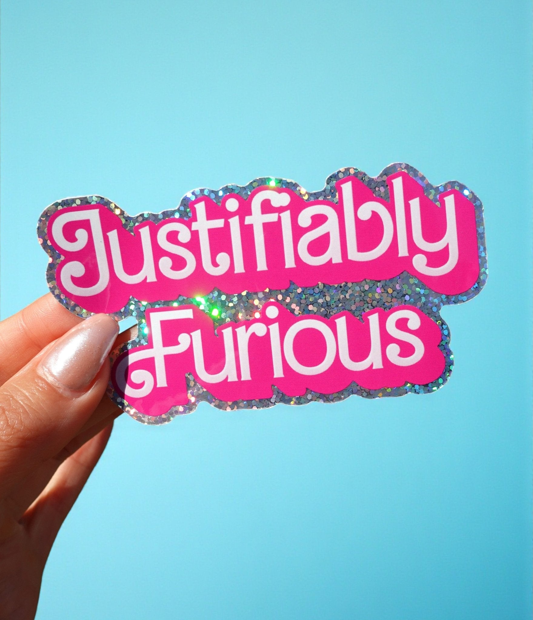 Justifiably Furious Sticker – Feminist Glitter Vinyl Sticker - UntamedEgo LLC.