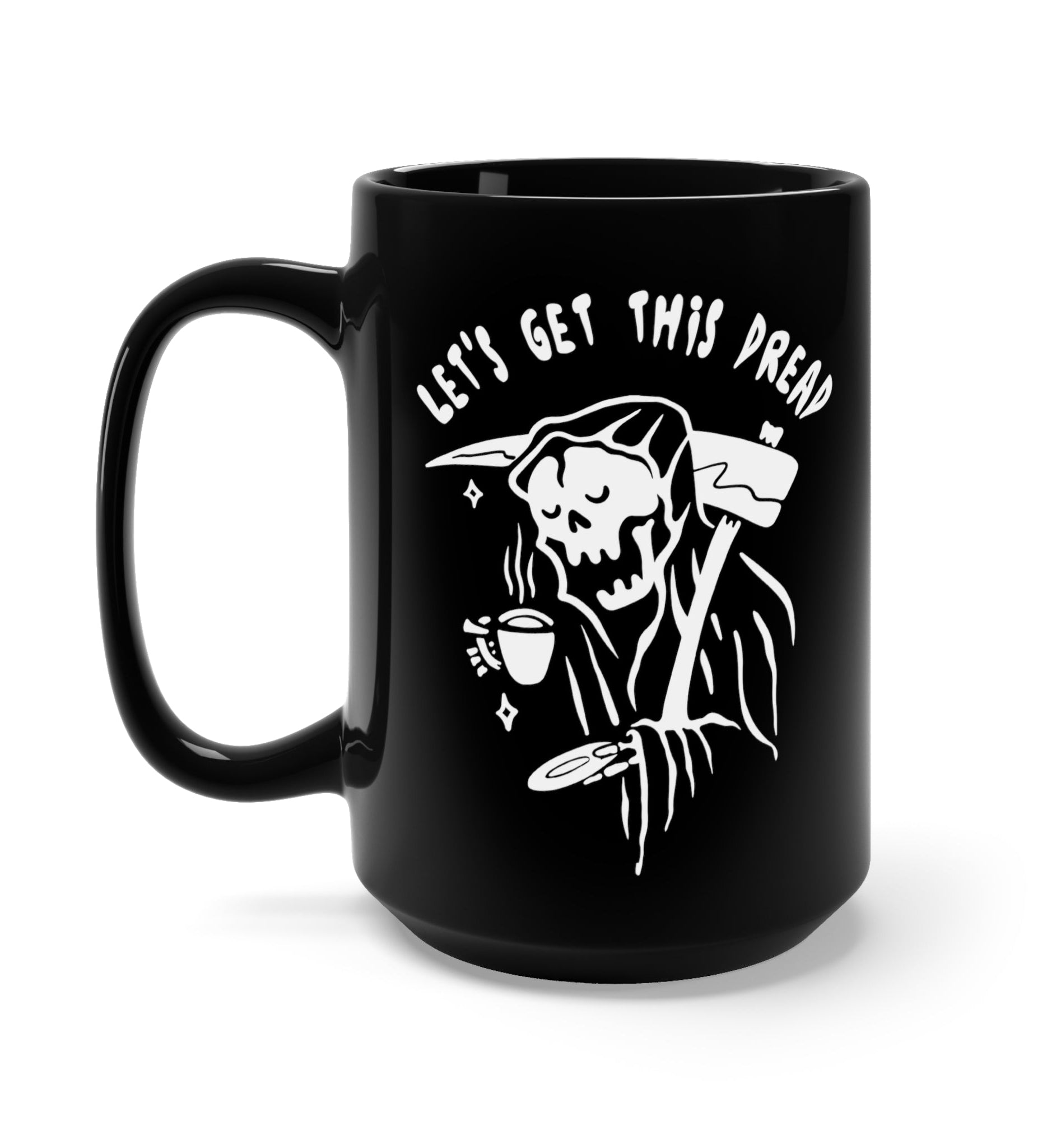 Let's Get This Dread Mug - UntamedEgo LLC.