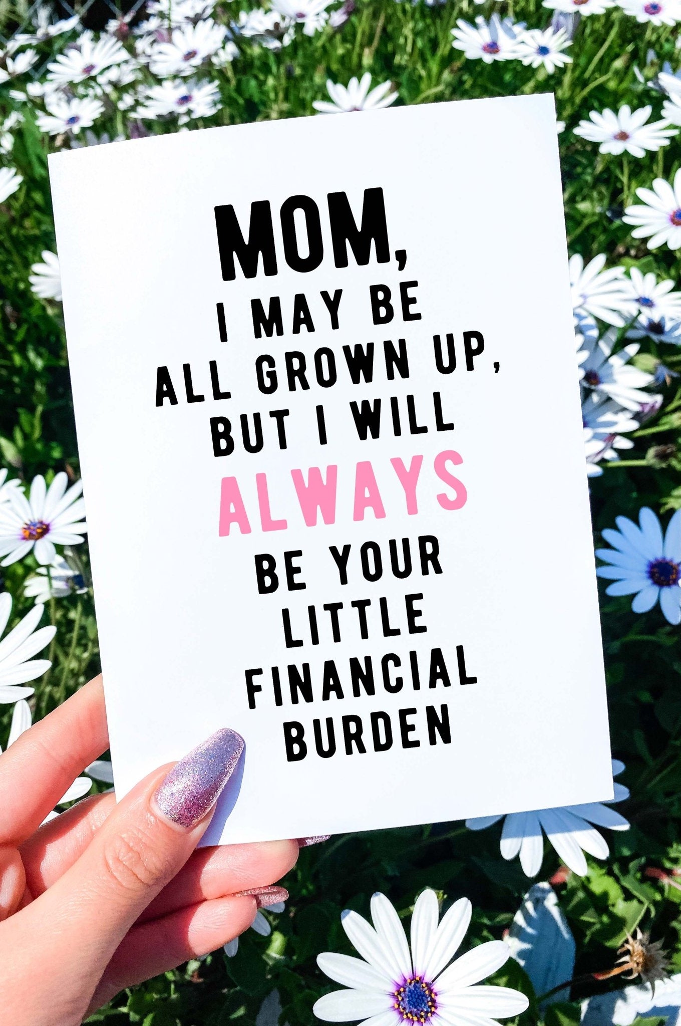 Little Financial Burden Mother's Day Card - UntamedEgo LLC.