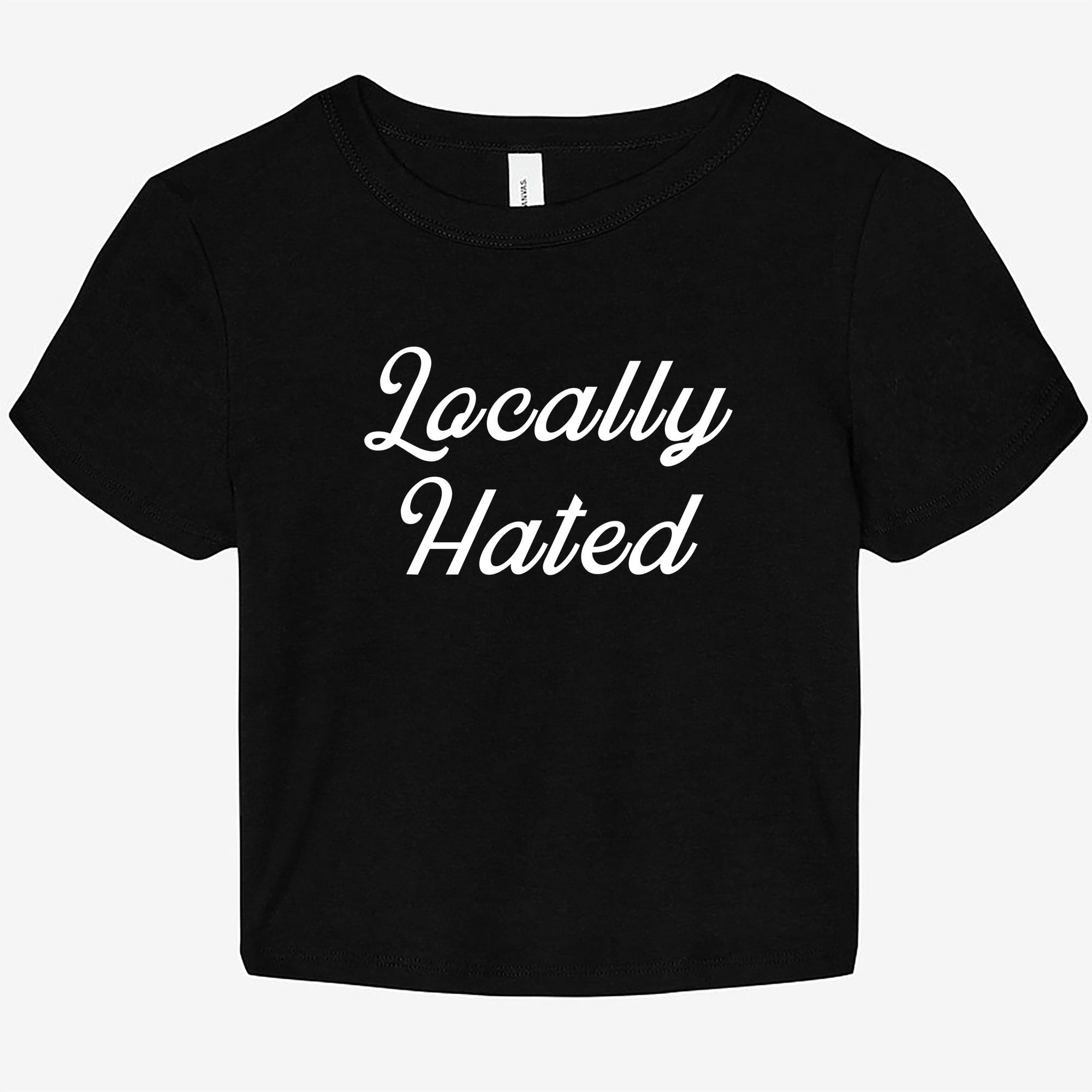 Locally Hated Graphic Baby Tee - UntamedEgo LLC.