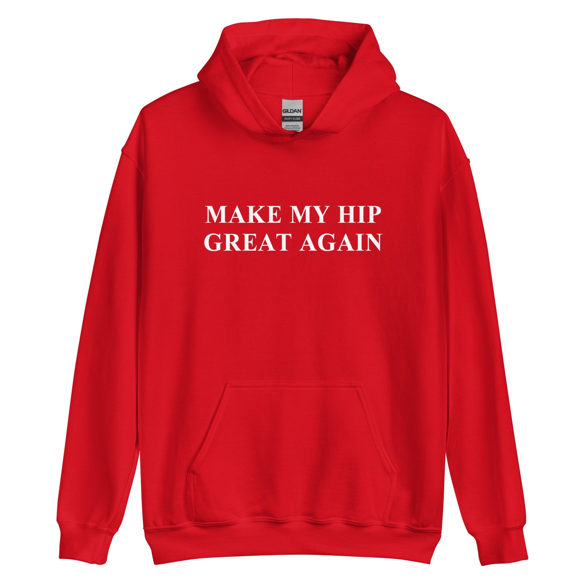 Make My Hip Great Again Hoodie - UntamedEgo LLC.