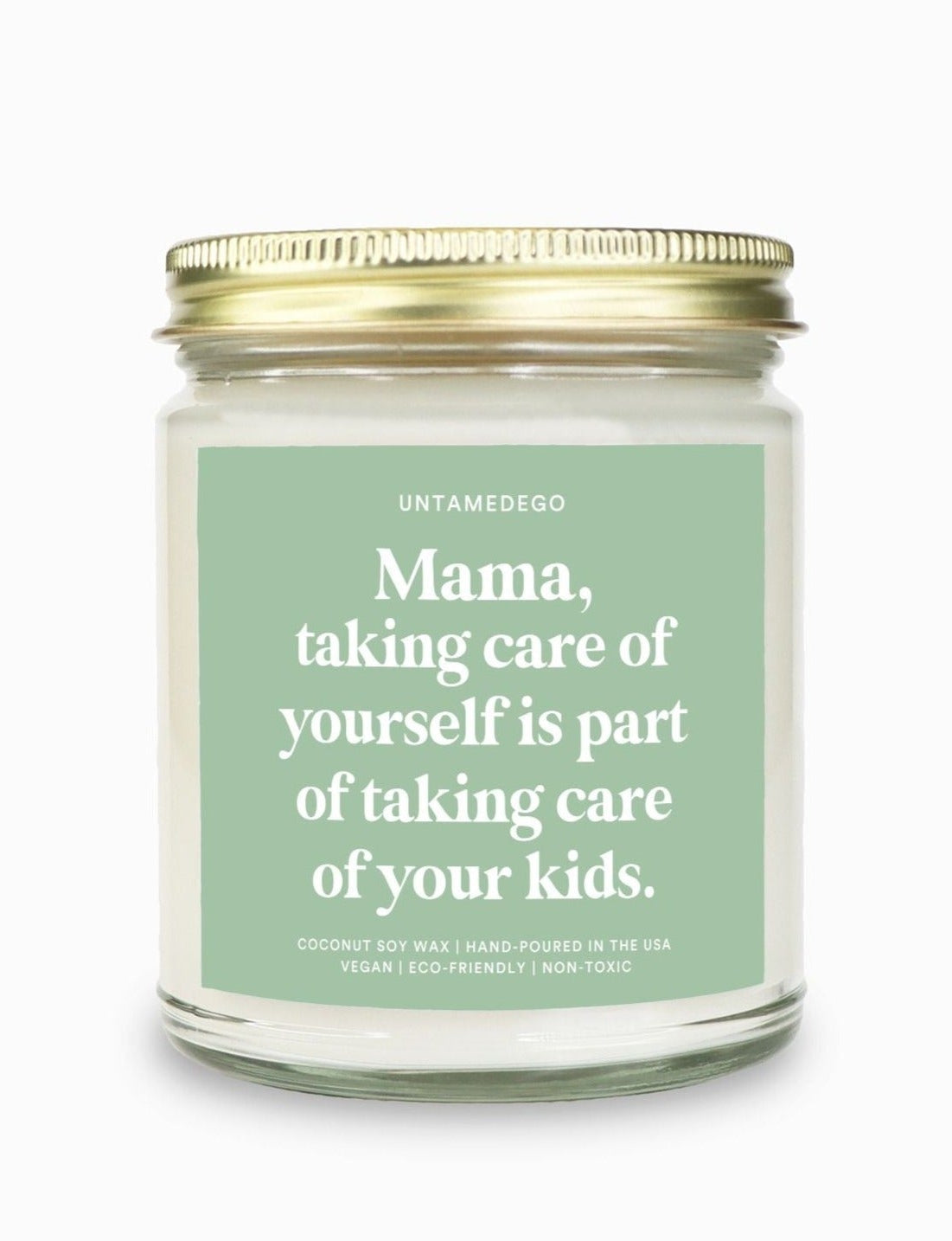 Mama Taking Care Of Yourself Is Part Of Taking Care Of Your Kids Candle - UntamedEgo LLC.