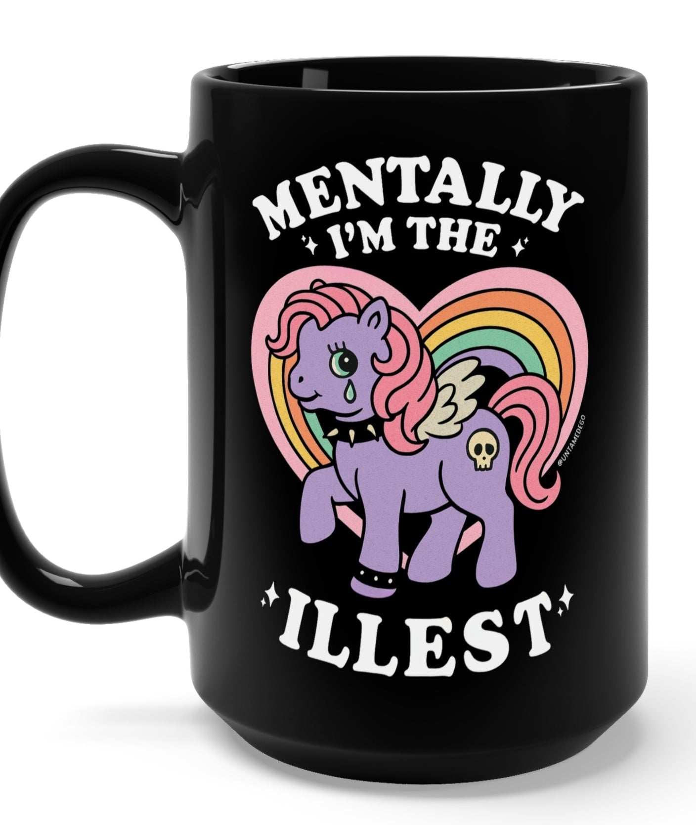 Mentally I’m the Illest Mug – Funny Retro Rainbow Pony Mug - UntamedEgo LLC.