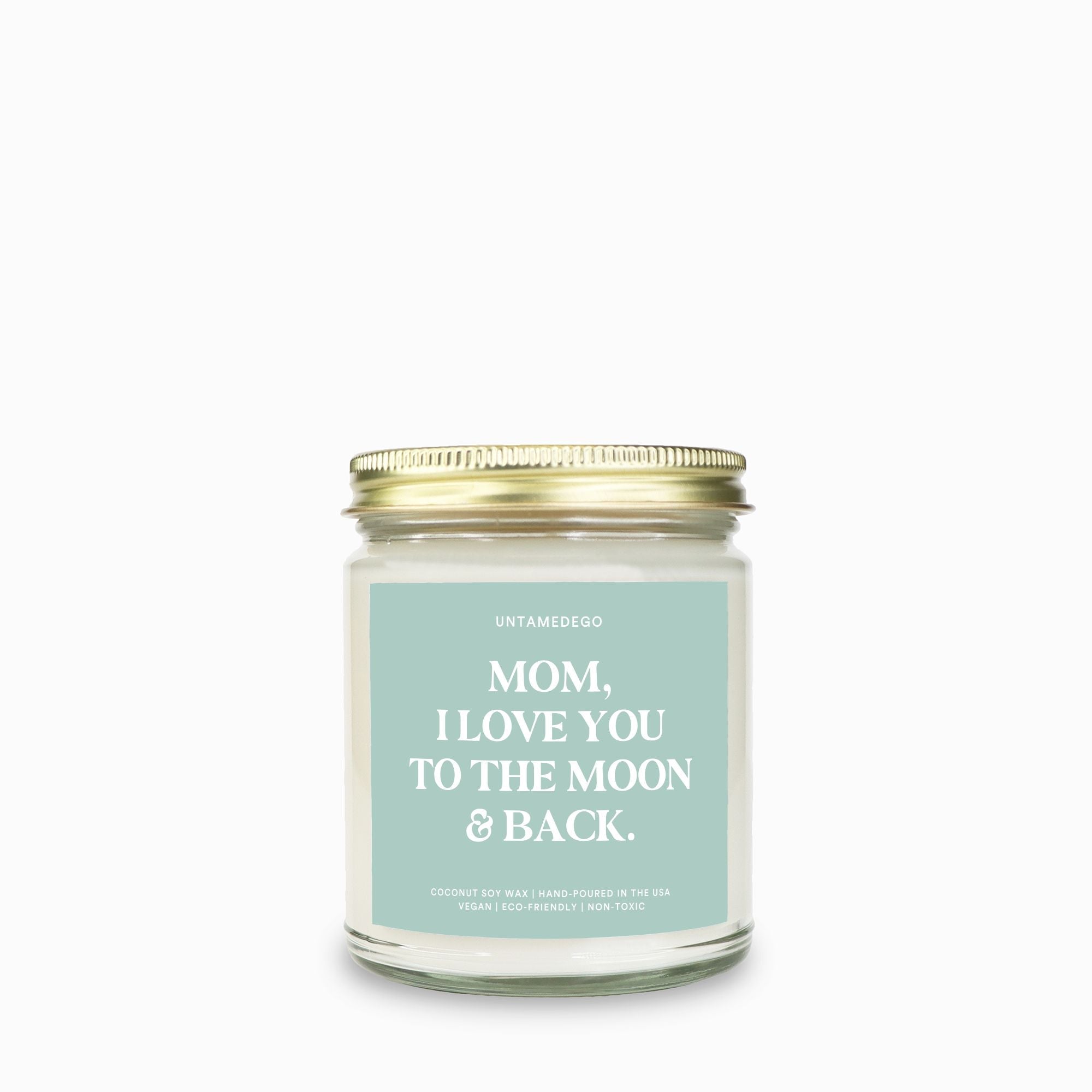 Mom I love You To The Moon And Back Candle - UntamedEgo LLC.