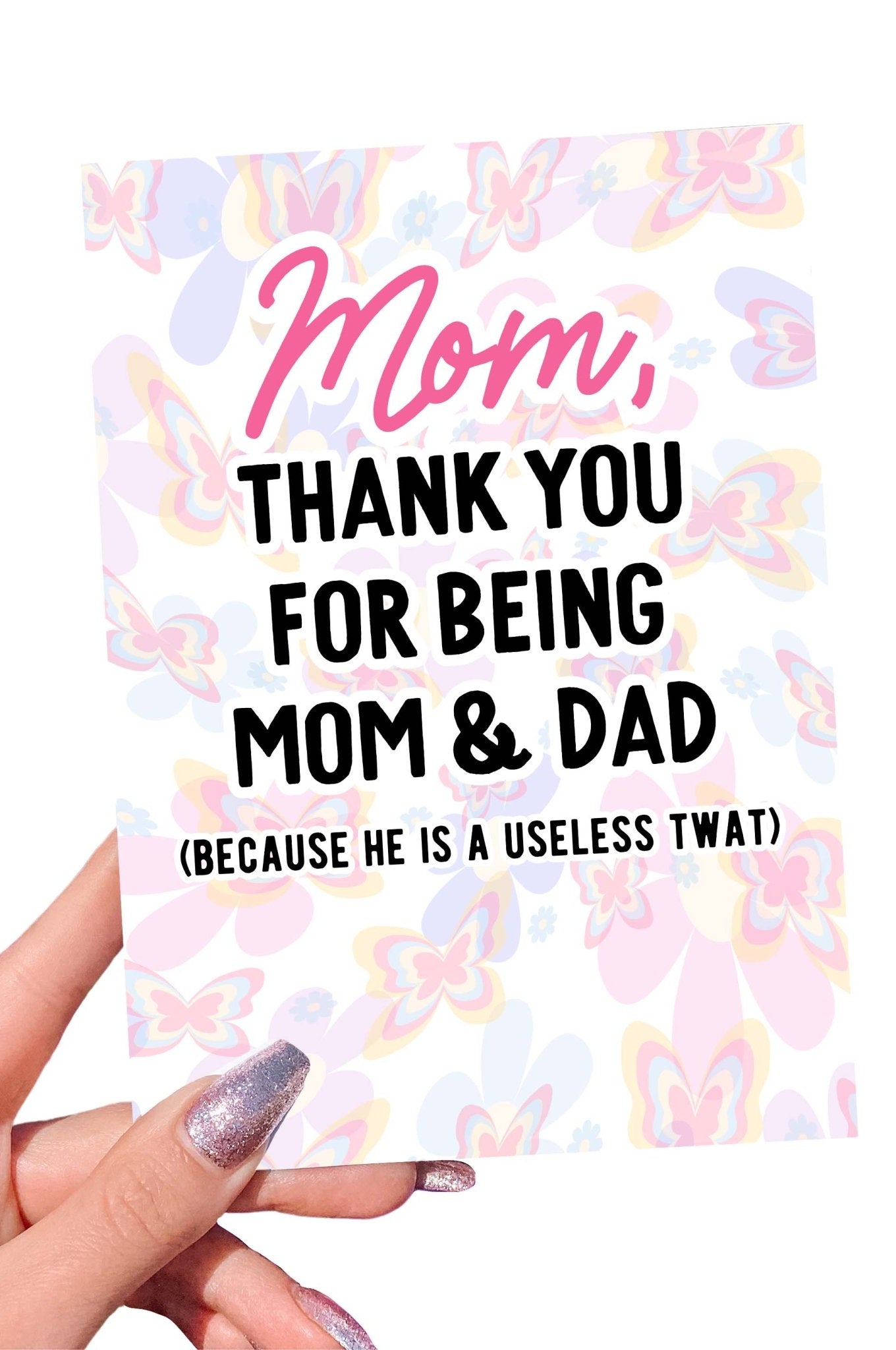 Mom Thank You For Being Mom & Dad Funny Mother's Day Card - UntamedEgo LLC.